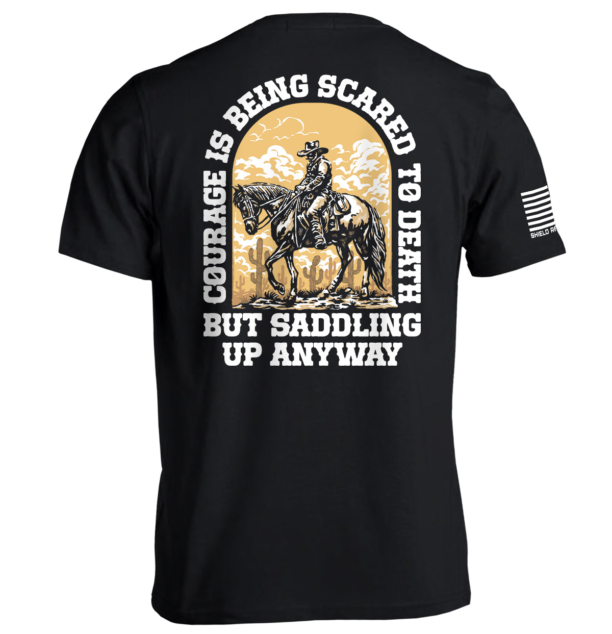 Courage Is Being Scared To Death, But Saddling Up Anyway