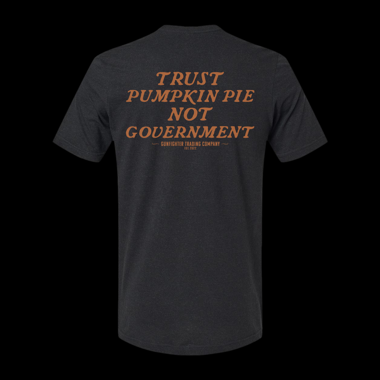 Trust pumpkin pie not government gunfighter trading co tshirt black