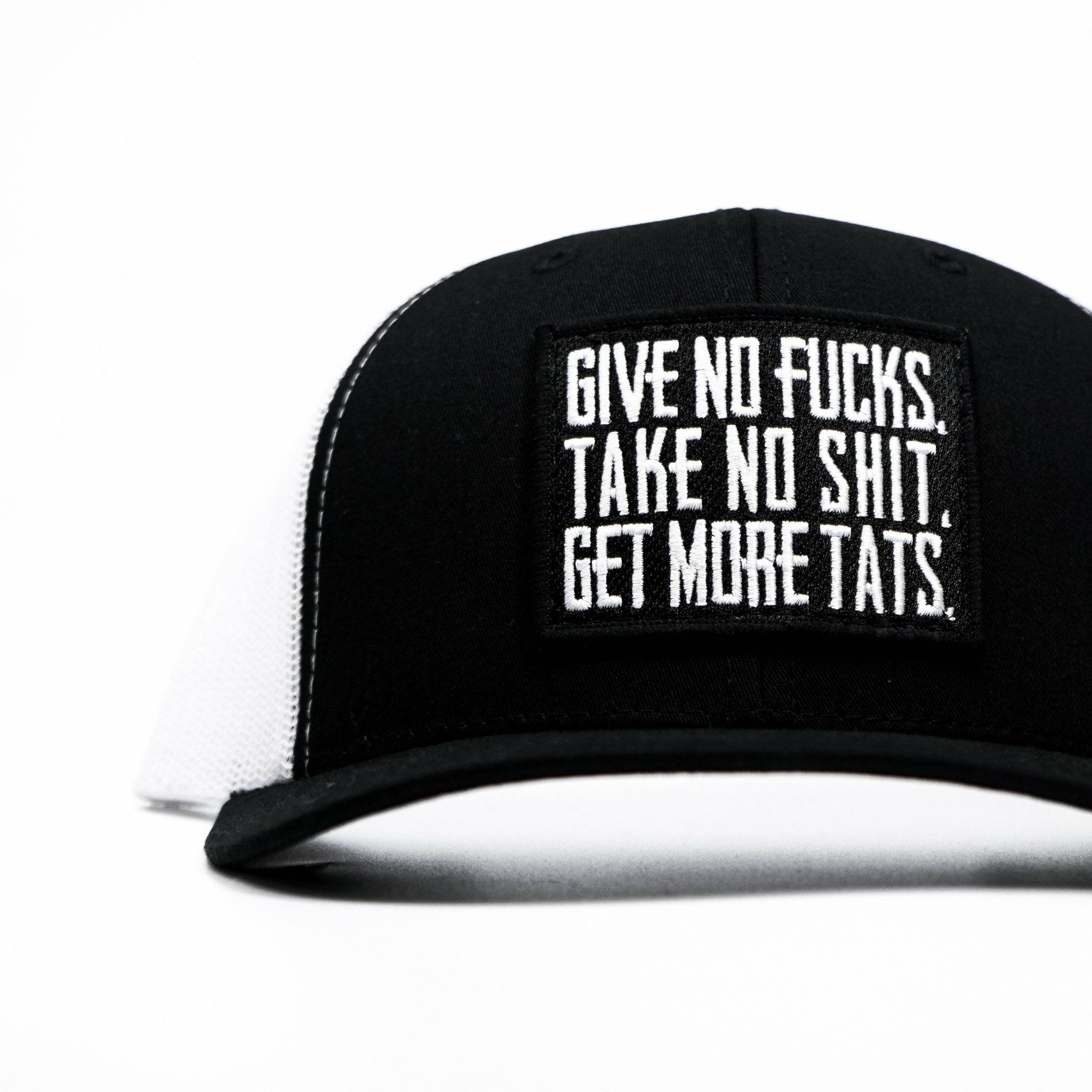 GIVE NO FUCKS. TAKE NO SHIT. GET MORE TATS. MID-PROFILE MESH SNAPBACK