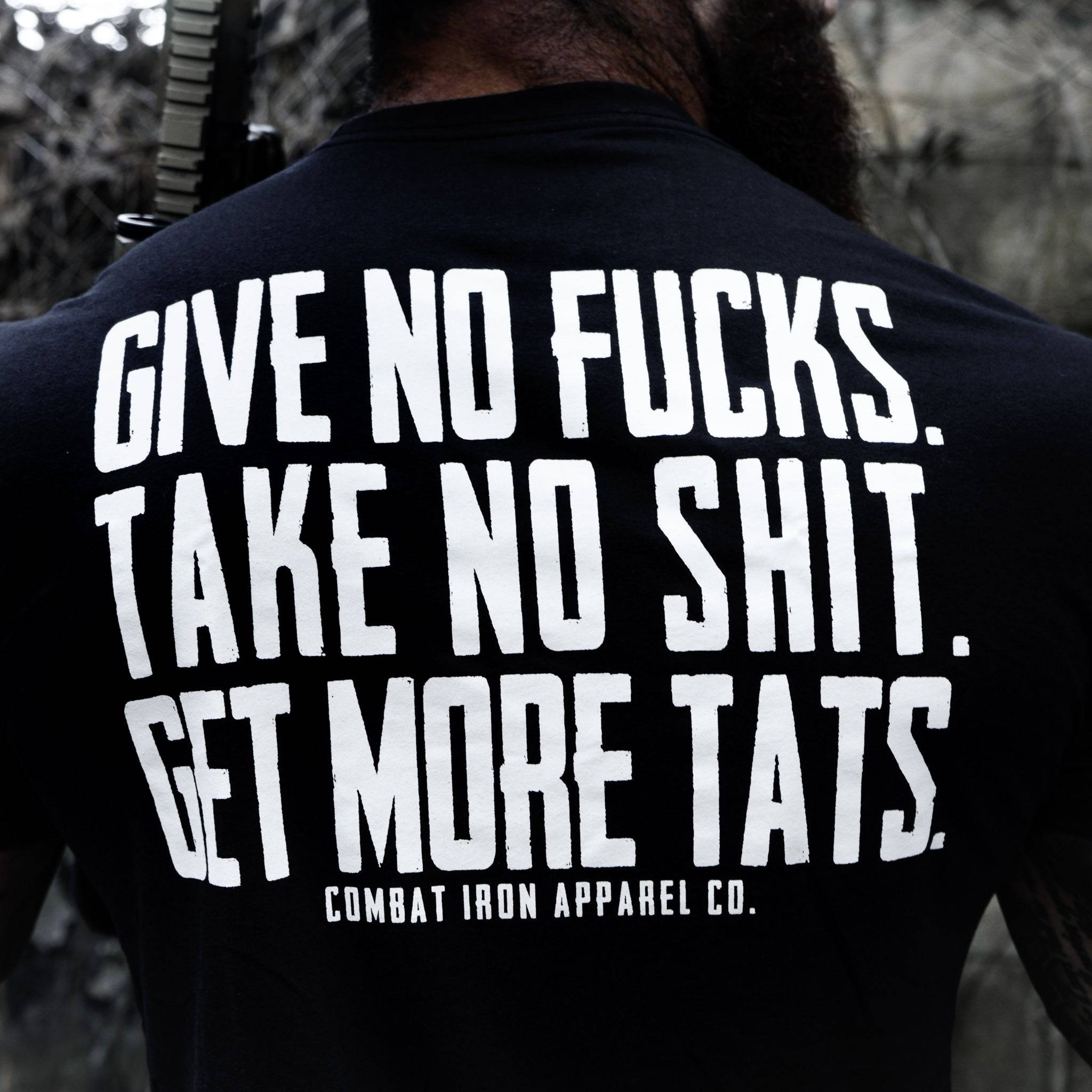 Give No Fucks. Take No Shit. Get More Tats. Quote Men's T-Shirt