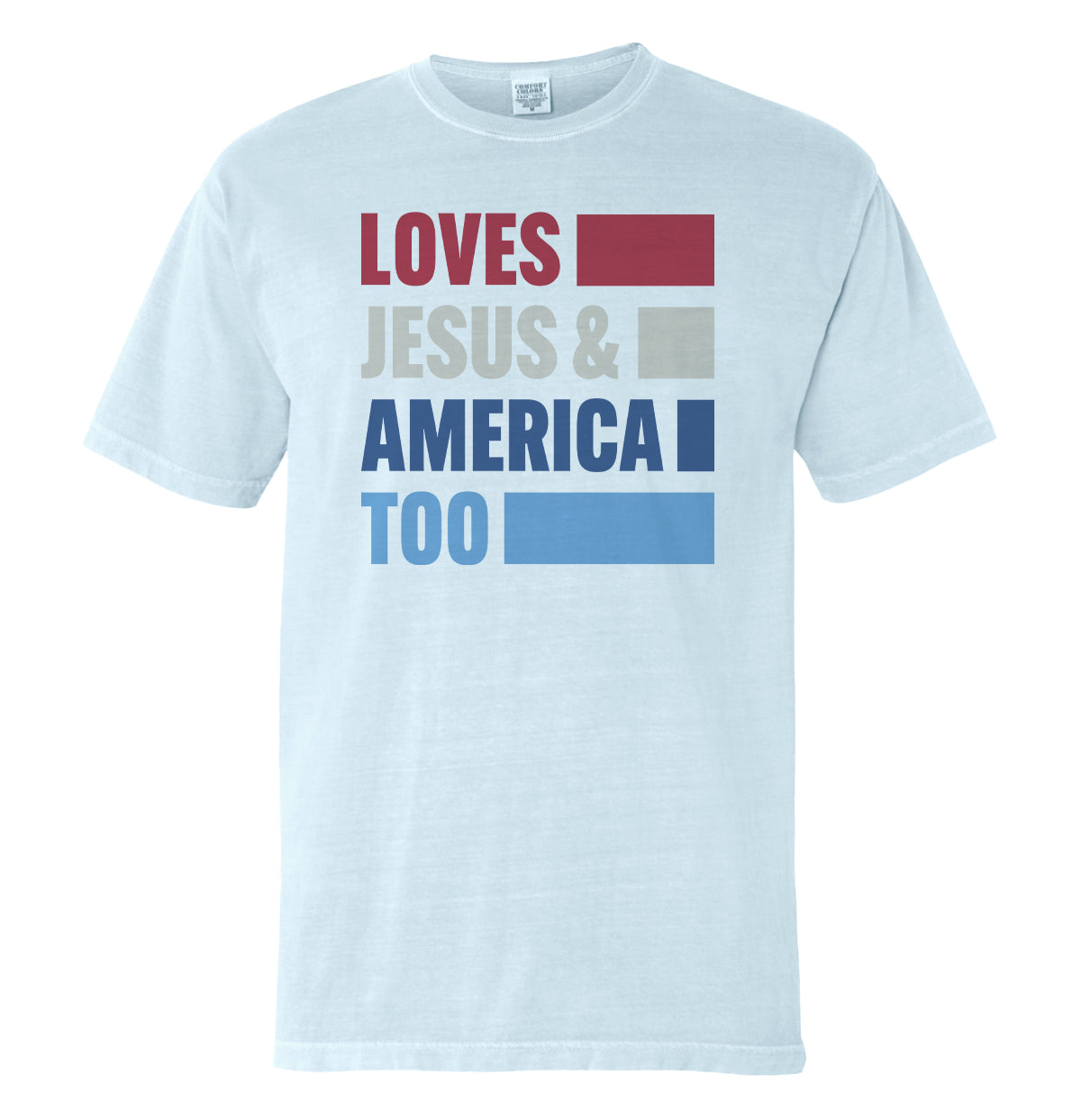 Loves Jesus & America Too Bold (Front)