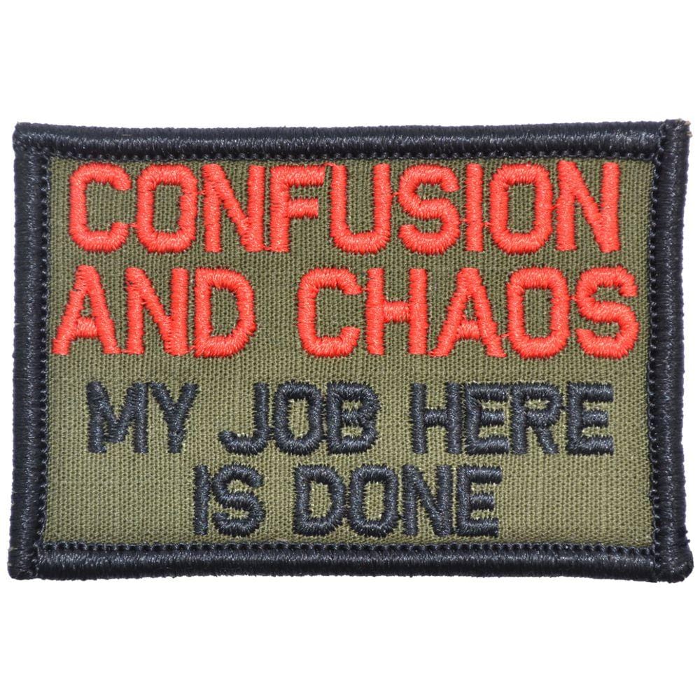 Confusion and Chaos My Job Here Is Done - 2x3 Patch