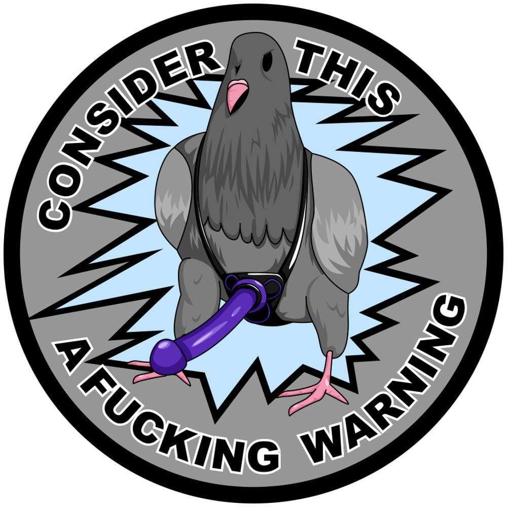 Consider This A Fucking Warning Pigeon - 3.5 inch Sticker