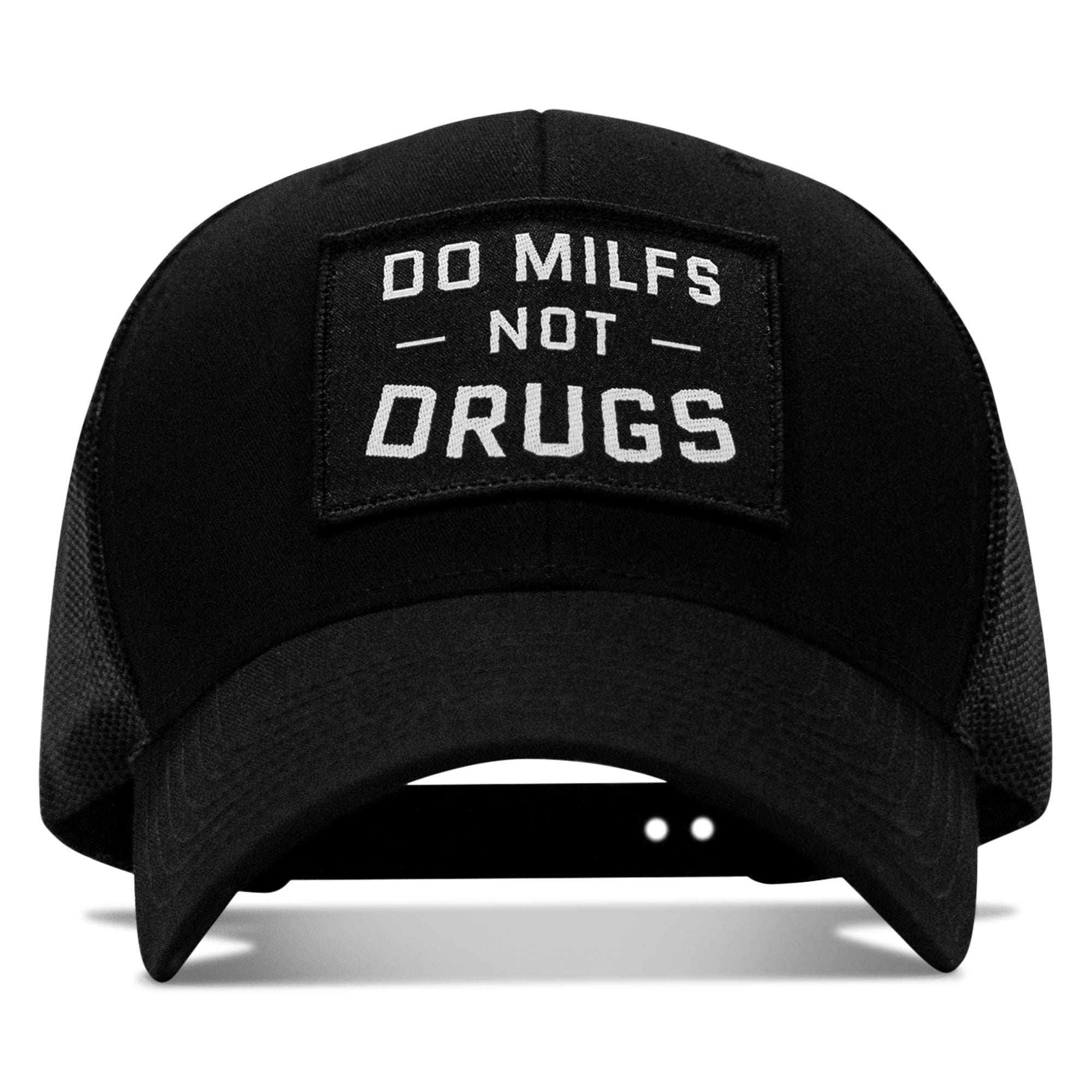 Do Milfs. Not Drugs. Patch Snapback HAT
