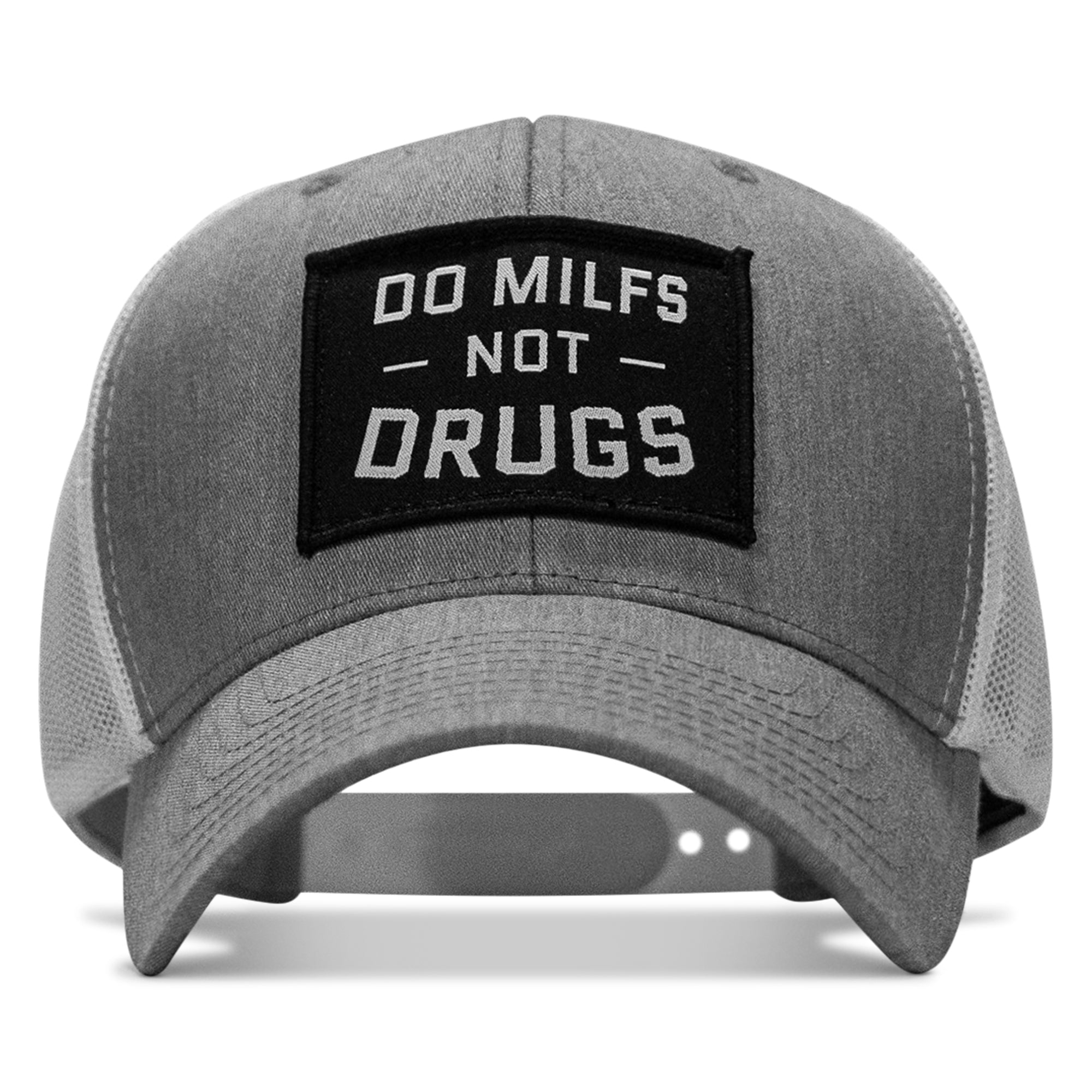 Do Milfs. Not Drugs. Patch Snapback HAT