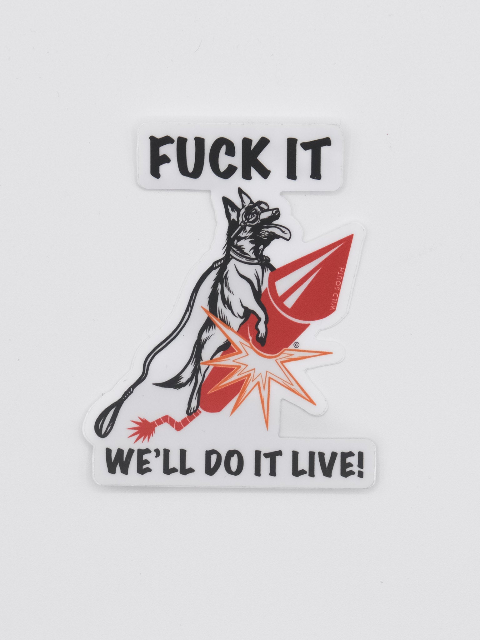 Fu*k It We'll Do It Live Sticker