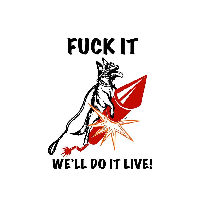 Fu*k It We'll Do It Live Sticker