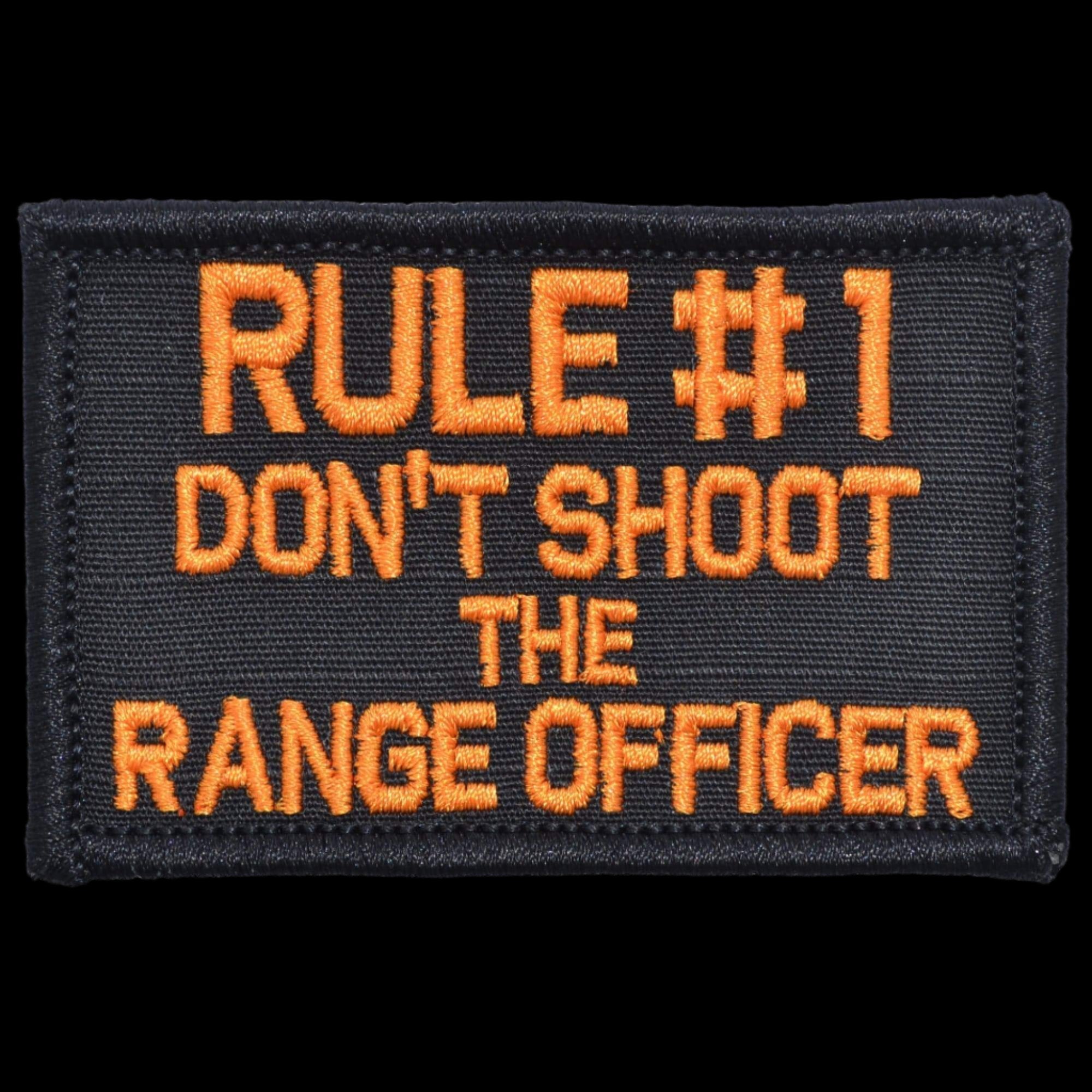 "RULE #1 DON'T SHOOT THE RANGE OFFICER" TACTICAL MORALE PATCH