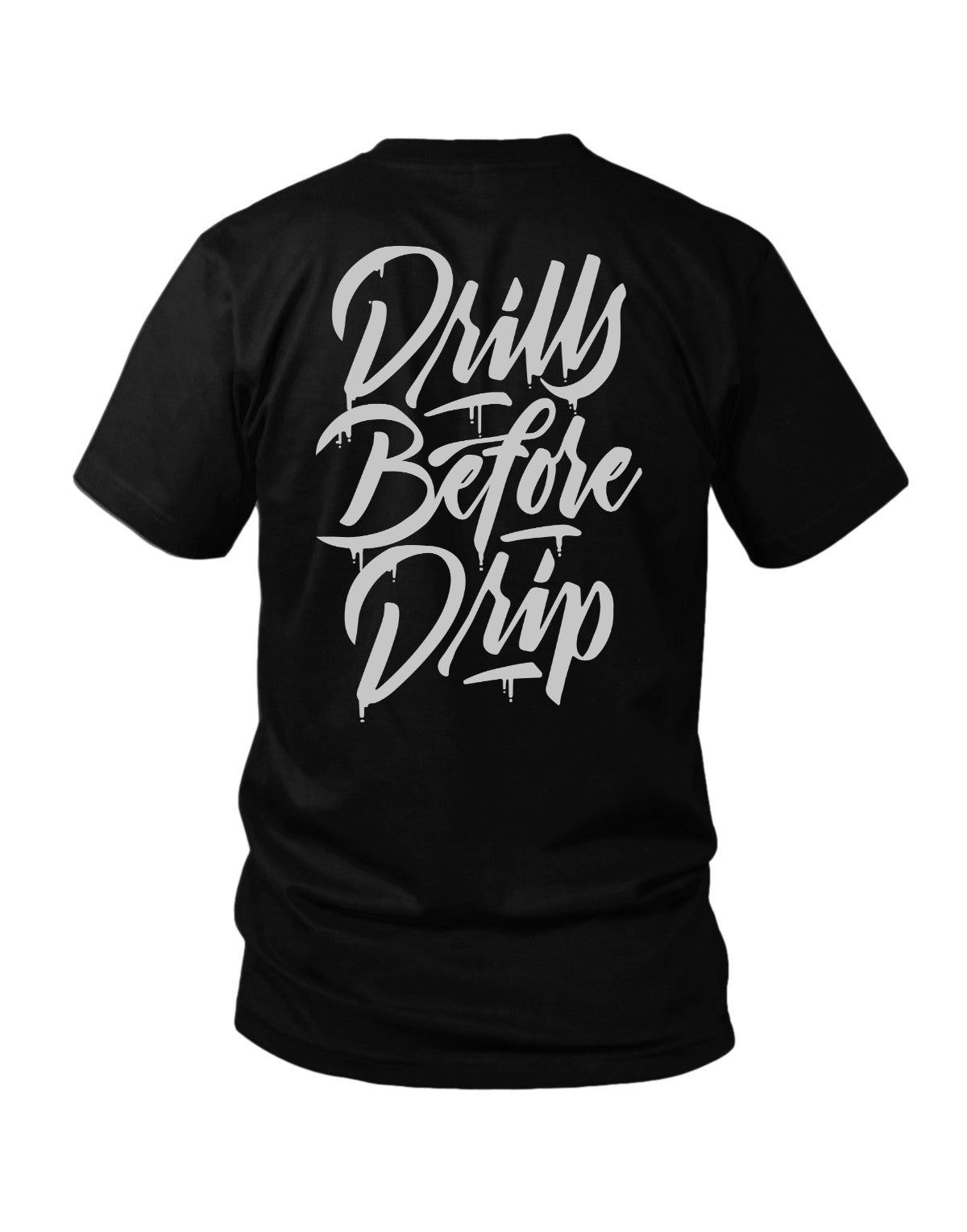 DRILLS BEFORE DRIP TEE