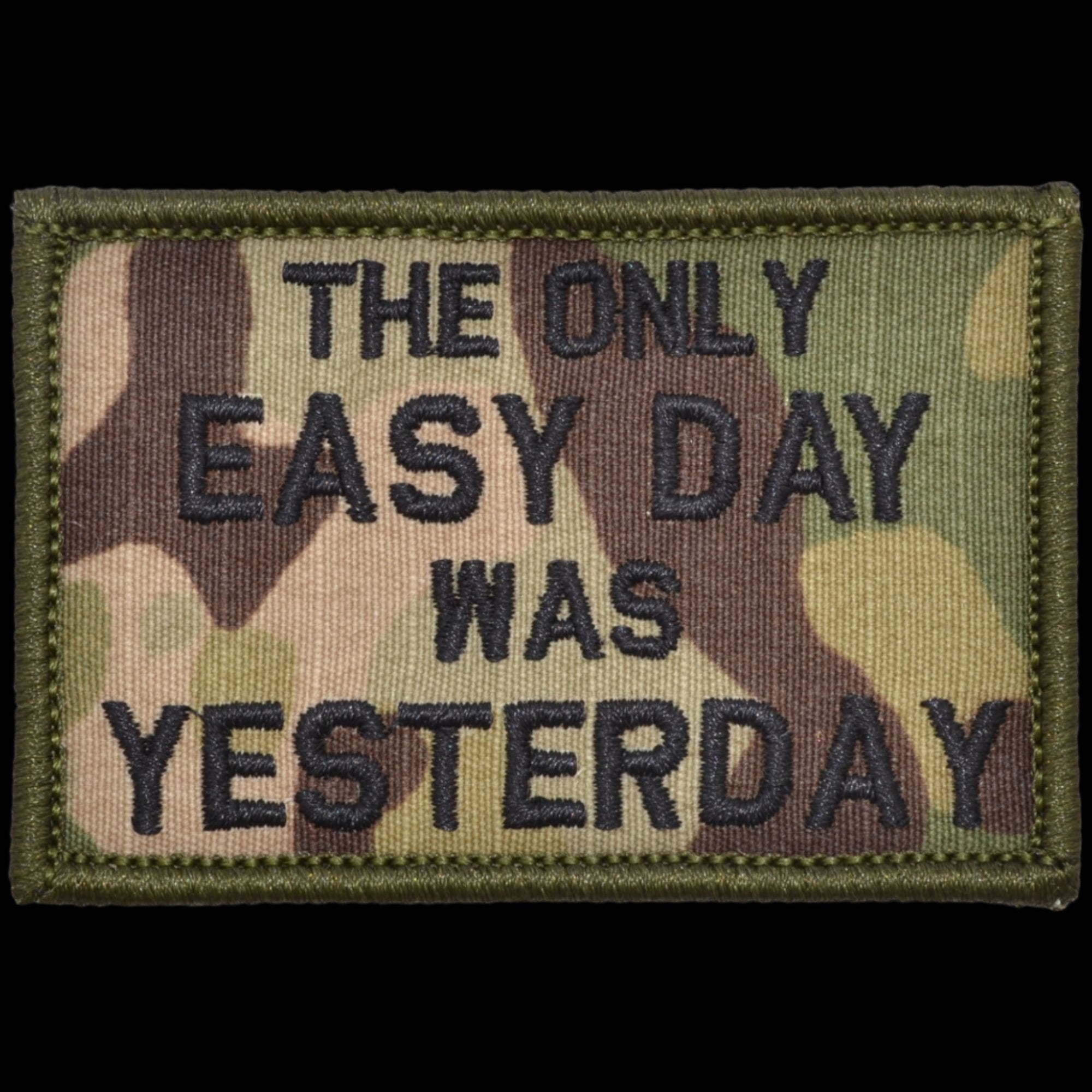 “THE ONLY EASY DAY WAS YESTERDAY” TACTICAL MORALE PATCH