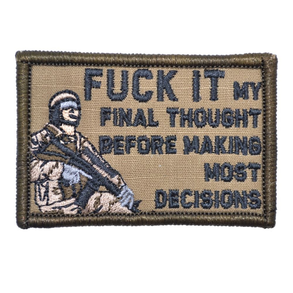 Fuck It My Final Thought Before Making Most Decisions - 2x3 Patch