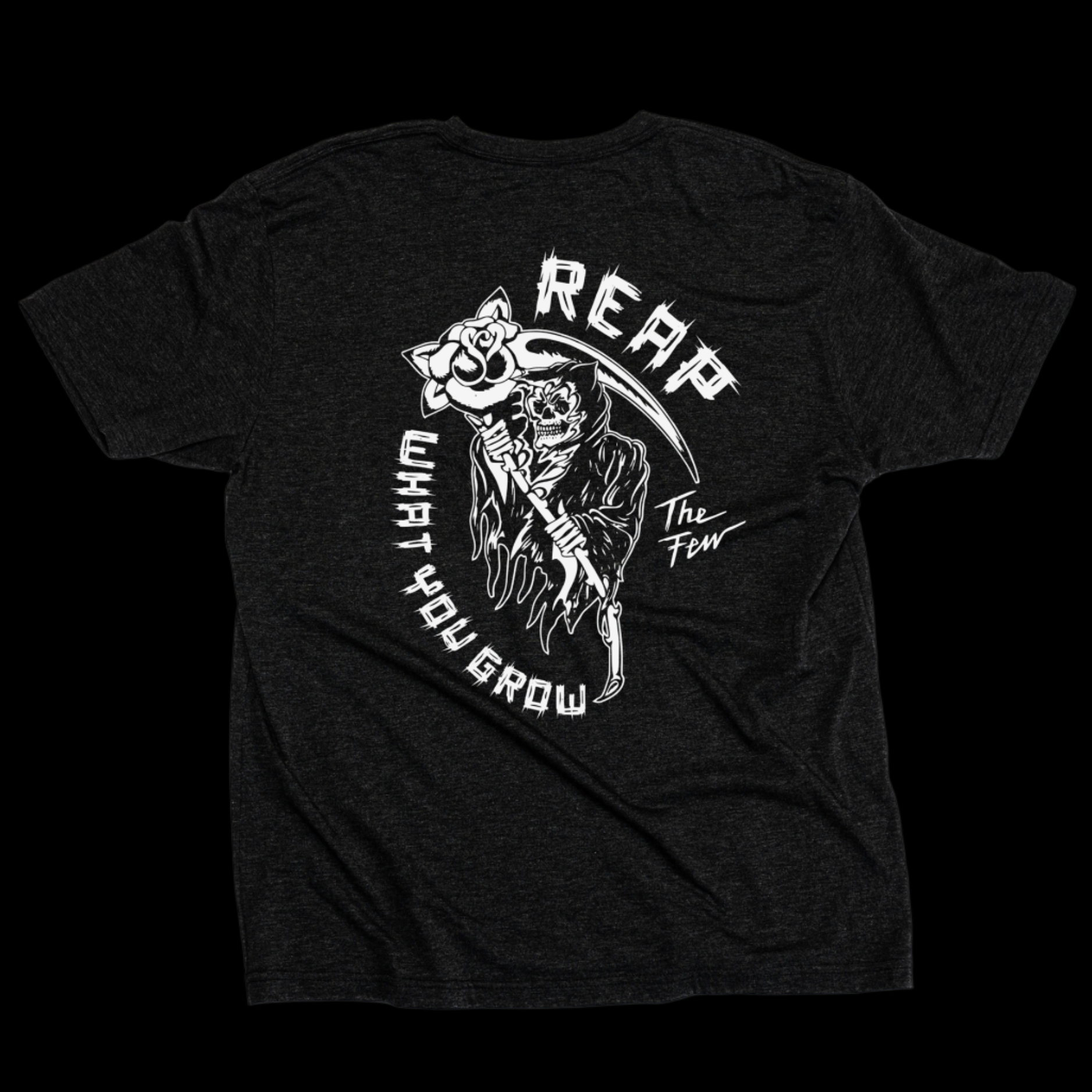 REAP WHAT YOU GROW TEE