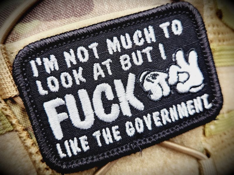 I'm Not Much to Look At But I Fuck Like The Government - V.2.0 - 2x3 Patch