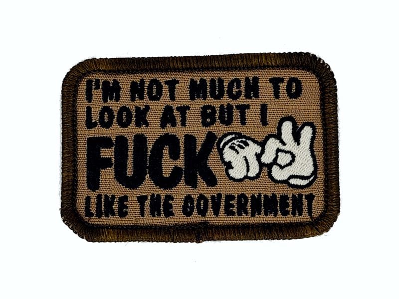 I'm Not Much to Look At But I Fuck Like The Government - V.2.0 - 2x3 Patch