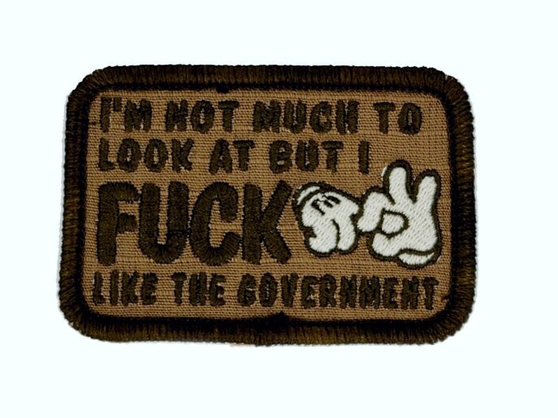 I'm Not Much to Look At But I Fuck Like The Government - V.2.0 - 2x3 Patch