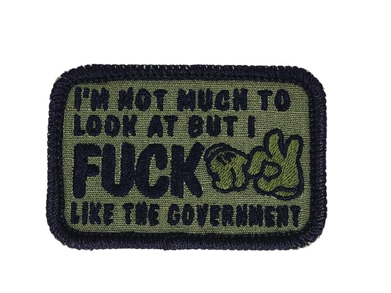 I'm Not Much to Look At But I Fuck Like The Government - V.2.0 - 2x3 Patch