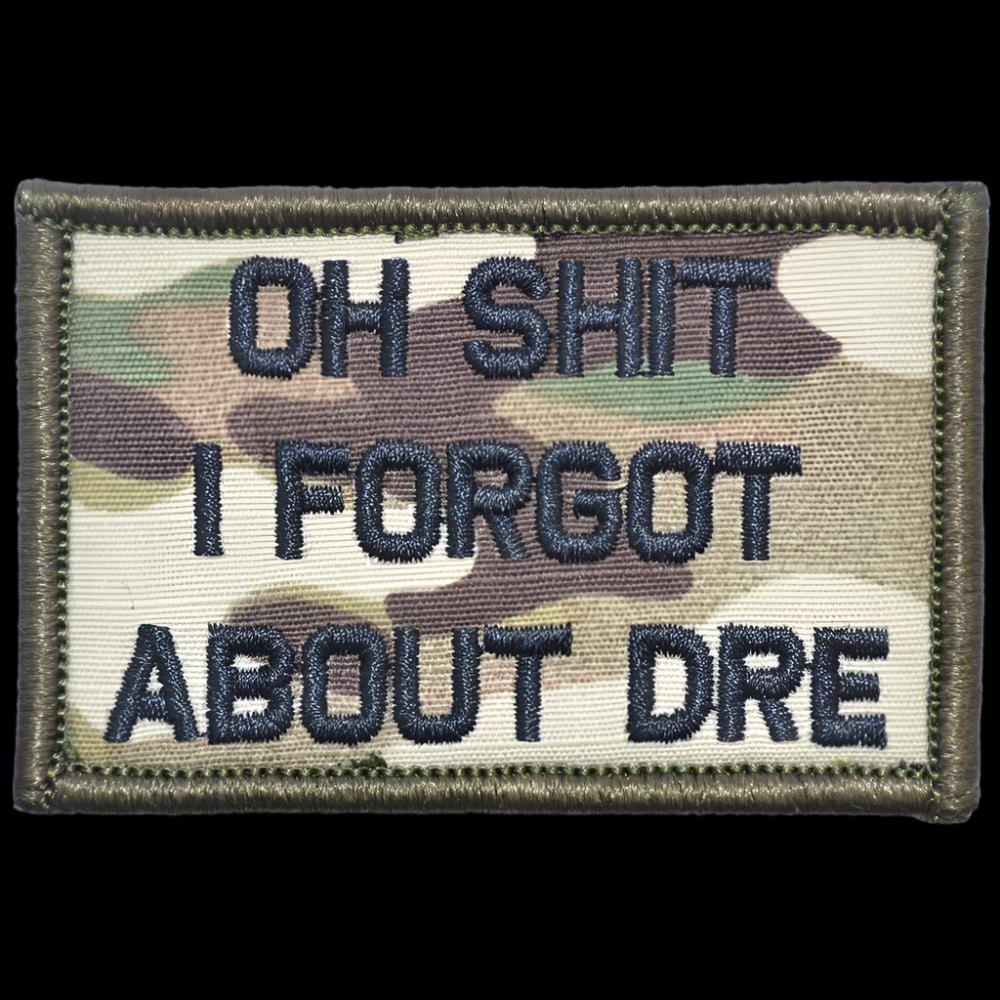 “OH SHIT I FORGOT ABOUT DRE" TACTICAL MORALE PATCH