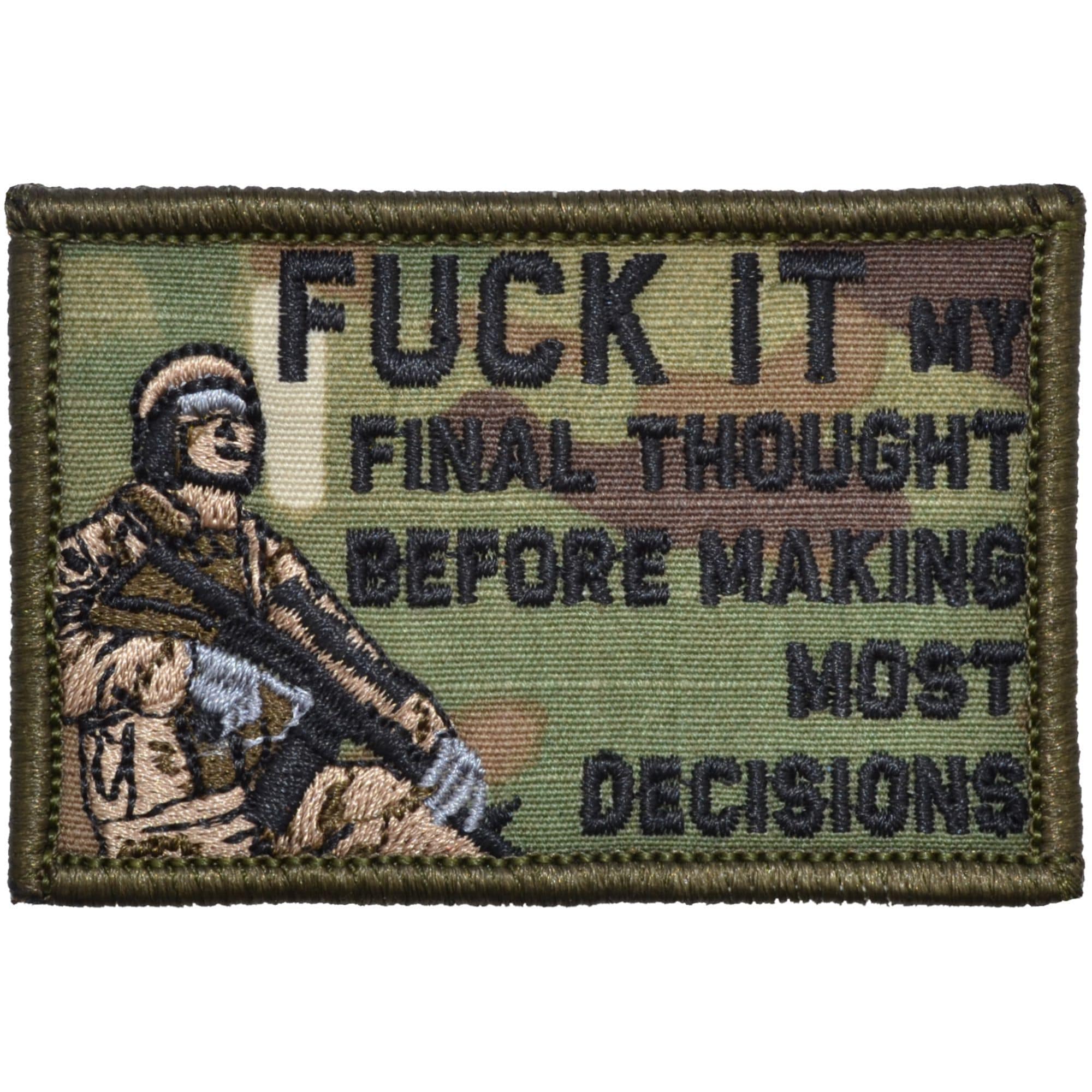 Fuck It My Final Thought Before Making Most Decisions - 2x3 Patch