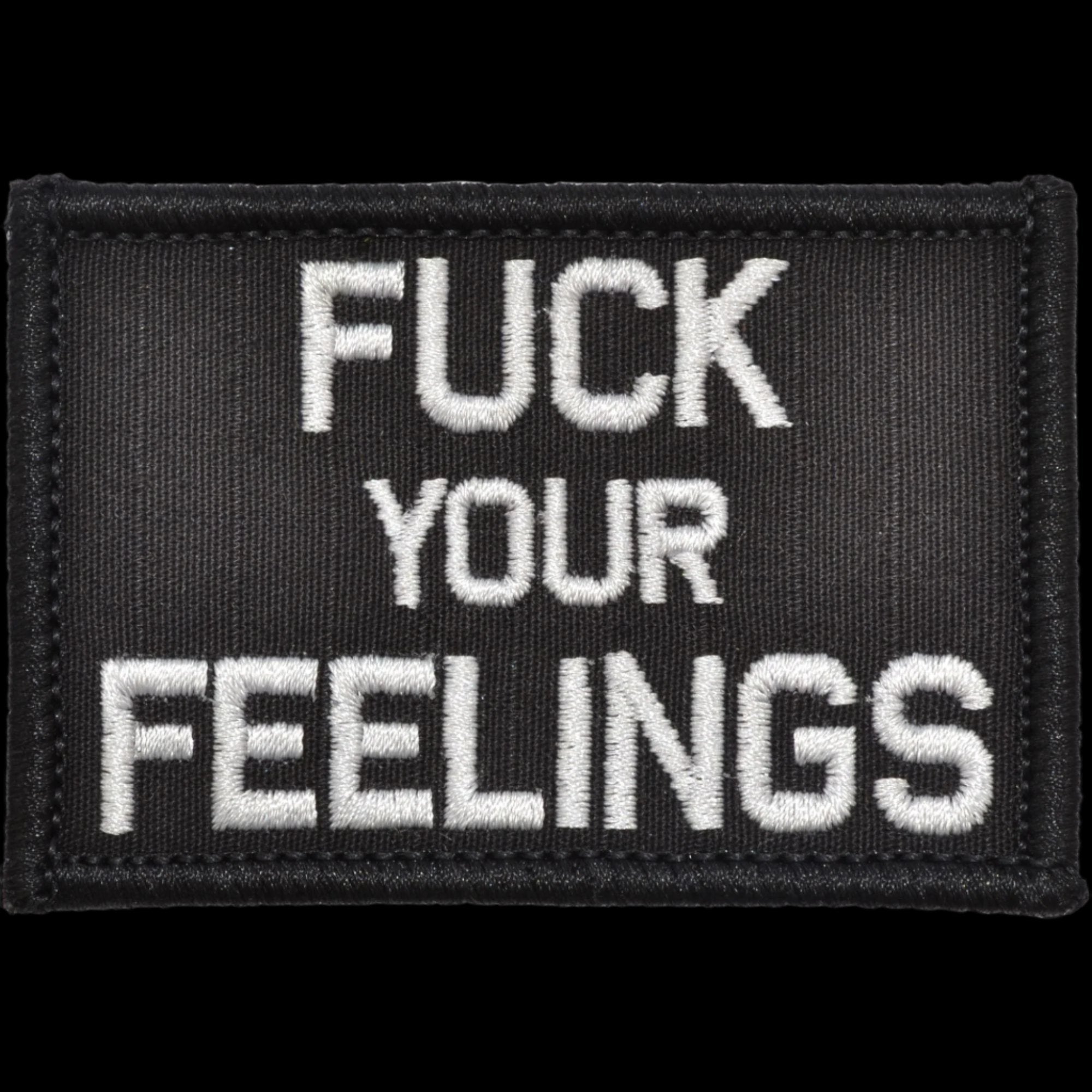 "FUCK YOUR FEELINGS" TACTICAL MORALE PATCH