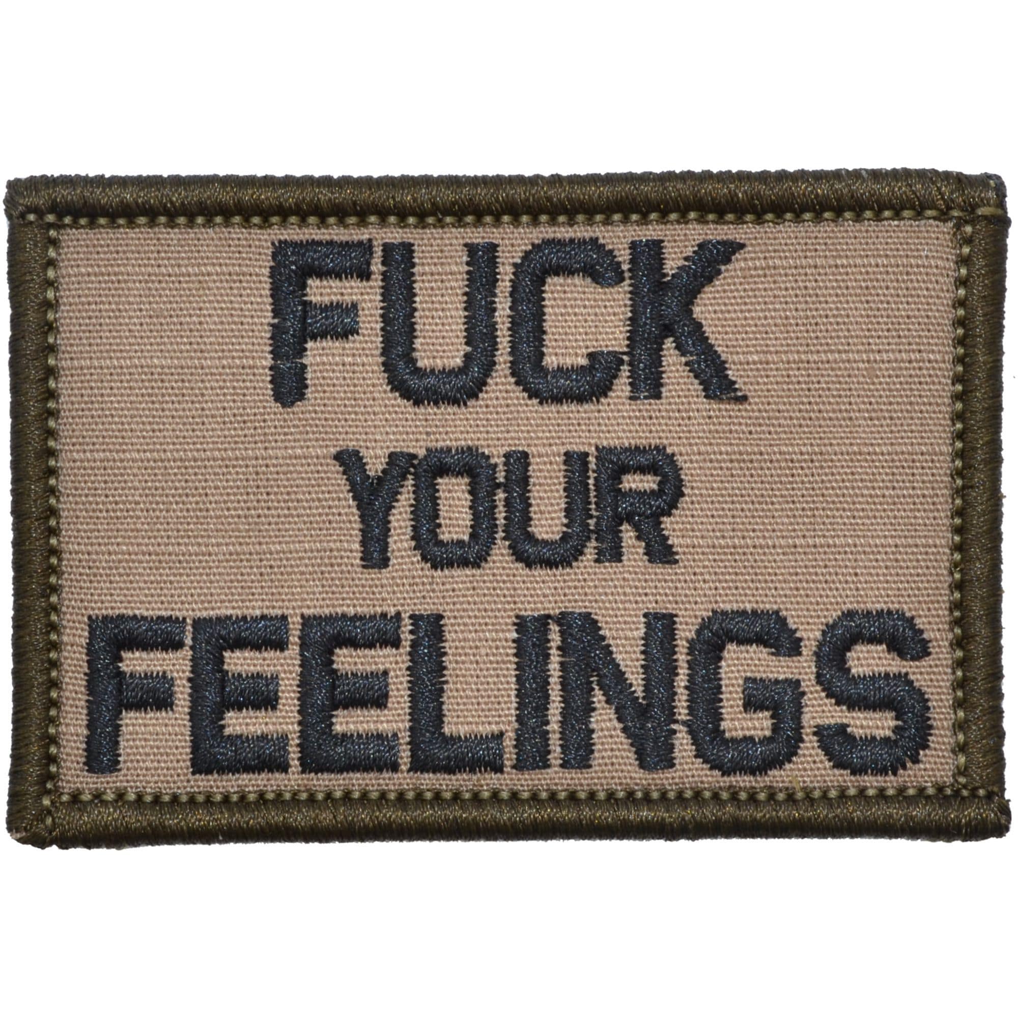 "FUCK YOUR FEELINGS" TACTICAL MORALE PATCH