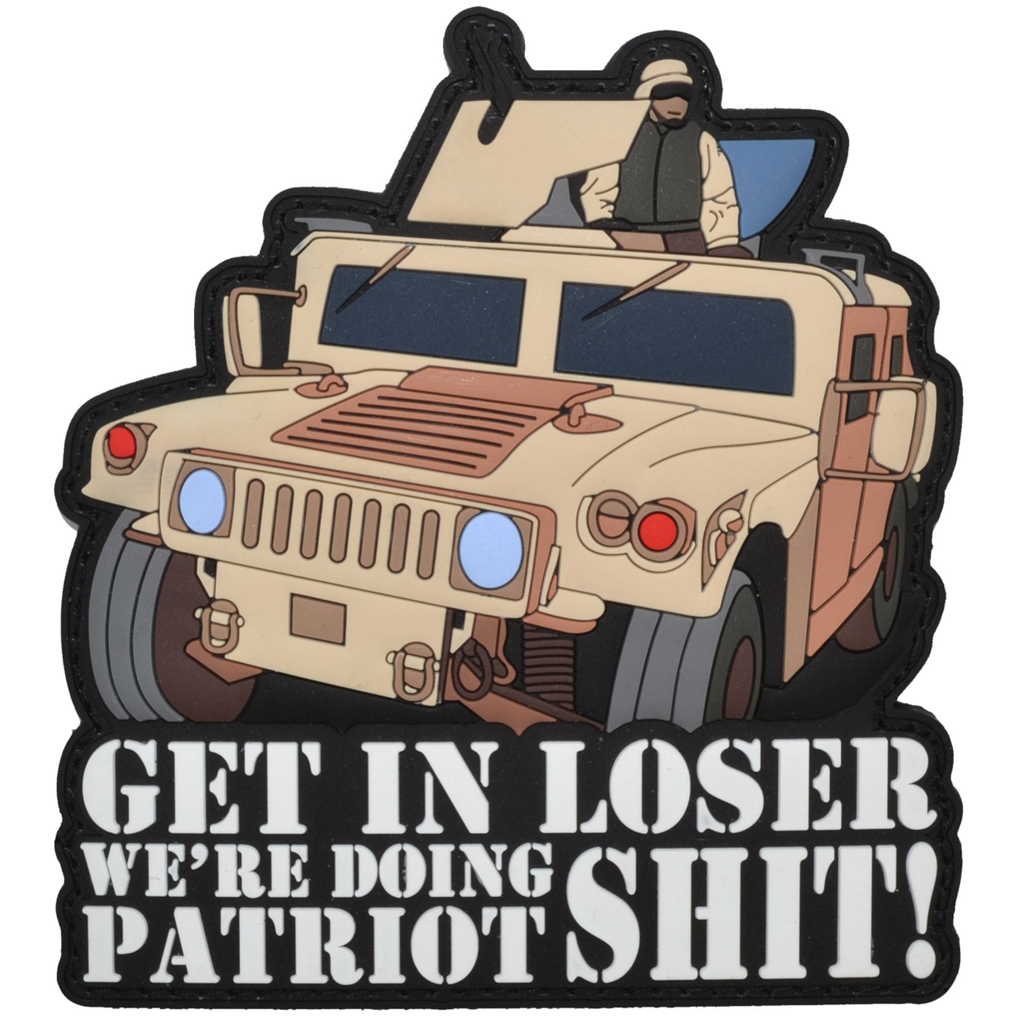 Get In Loser We're Doing Patriot Shit - 3.5x4 inch PVC Patch