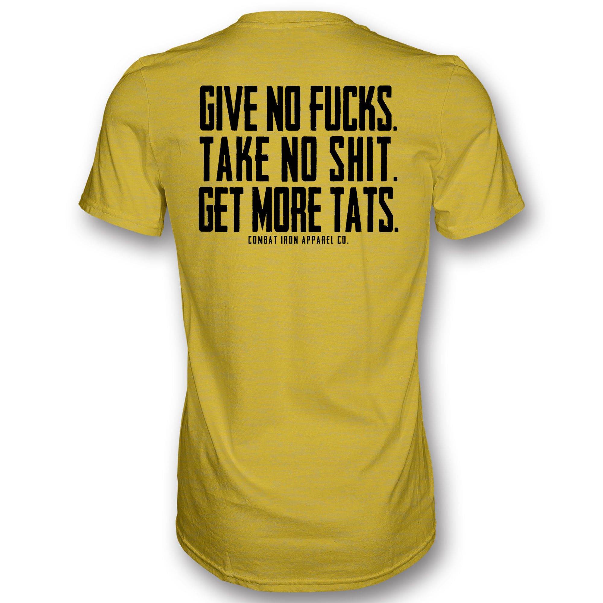 Give No Fucks. Take No Shit. Get More Tats. Quote Men's T-Shirt