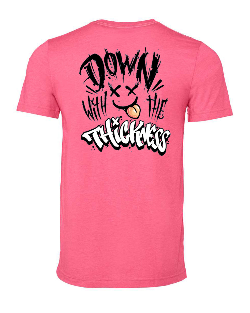 Down with the Thickness Tee