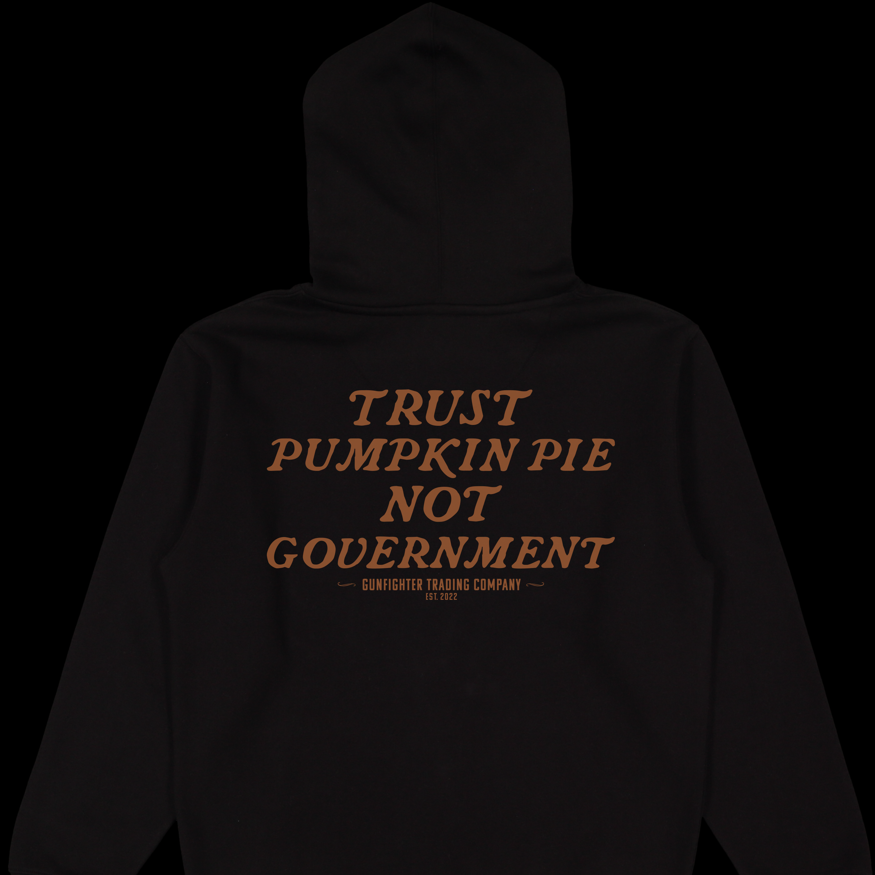 TRUST PUMPKIN PIE NOT GOVERNMENT HOODIE