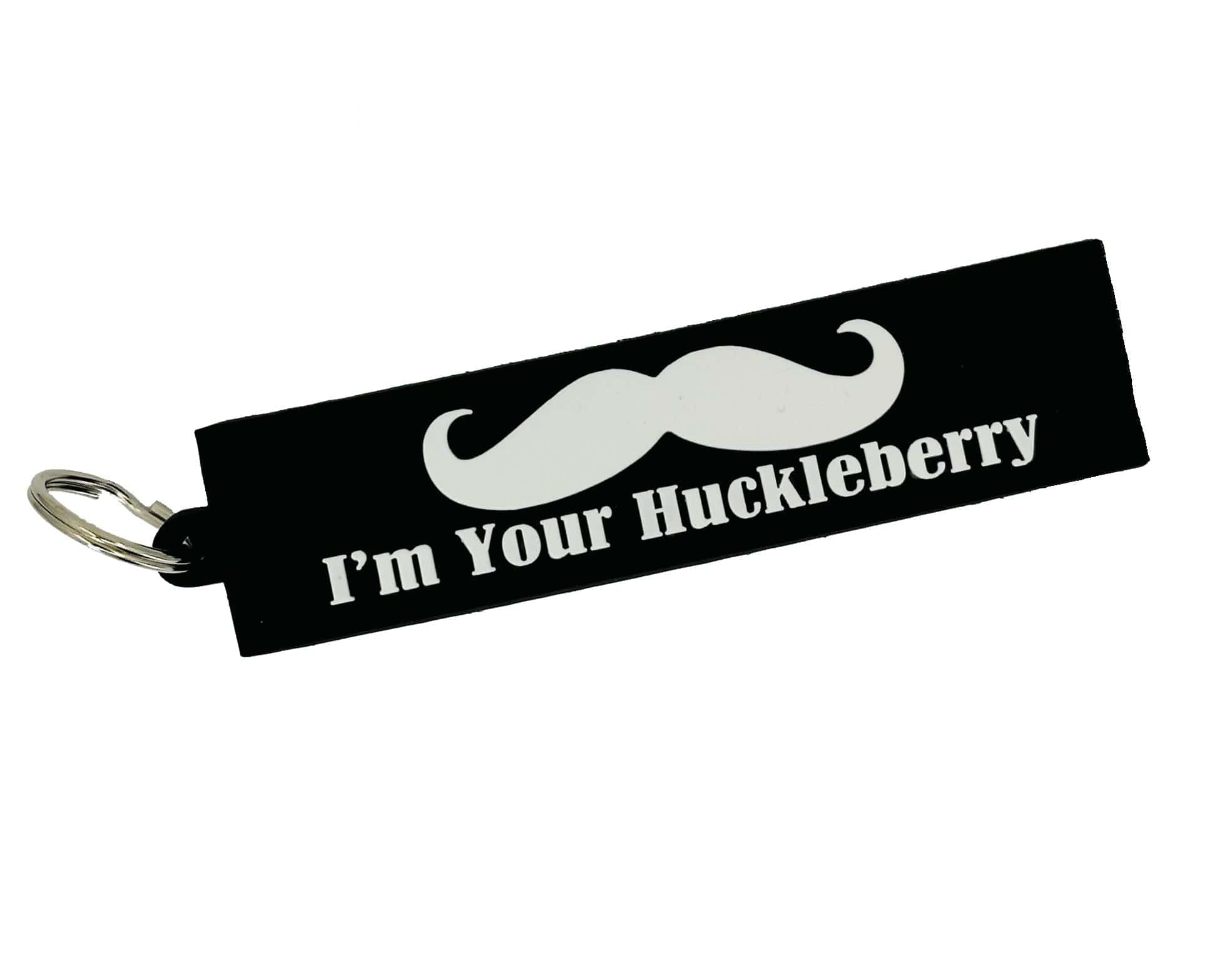 I'm Your Huckleberry - USA Made - 4" PVC Patch/Keychain