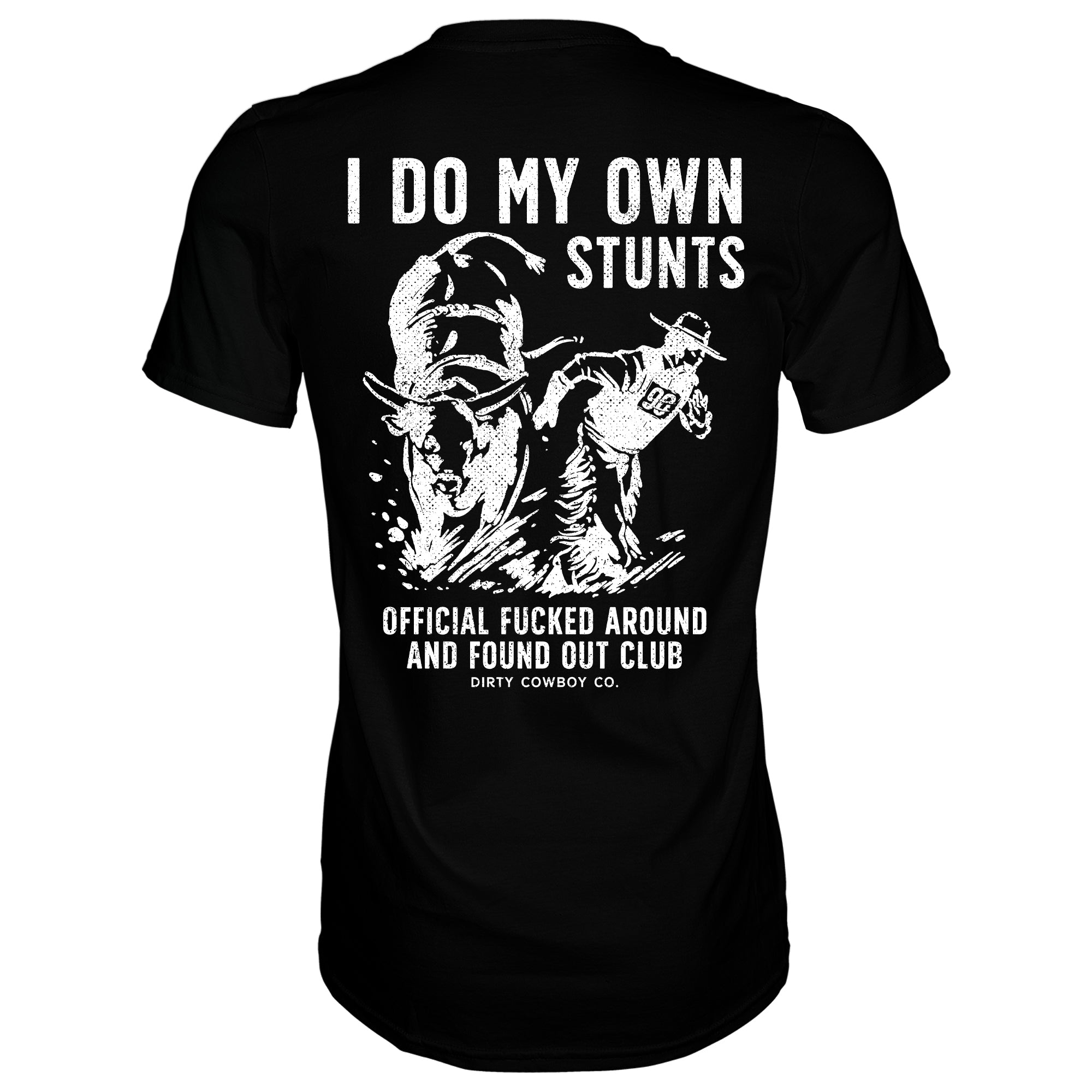 I Do My Own Stunts | Official F*cked Around Found Out Club Men's T-Shirt | DRTYCWBY