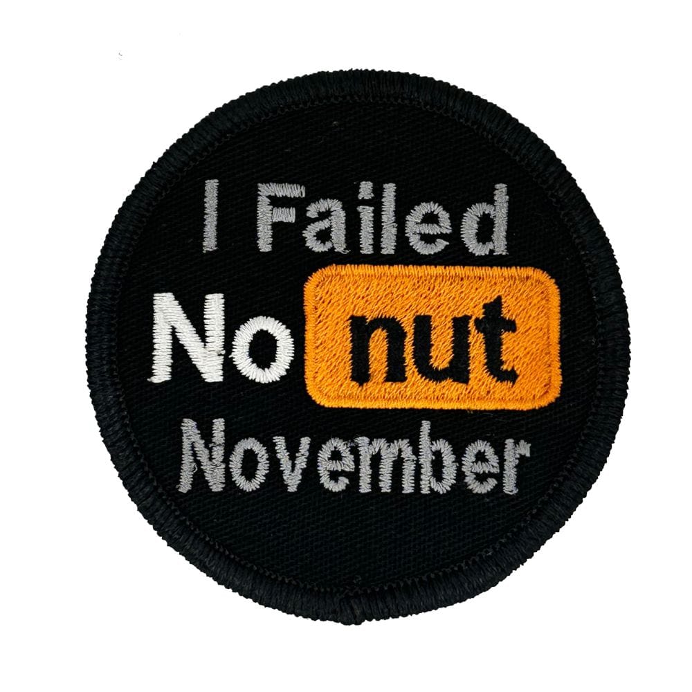 Embrace Honesty with Our 'No Nut November' Patch - 3 Inch Embroidered Badge of Courage