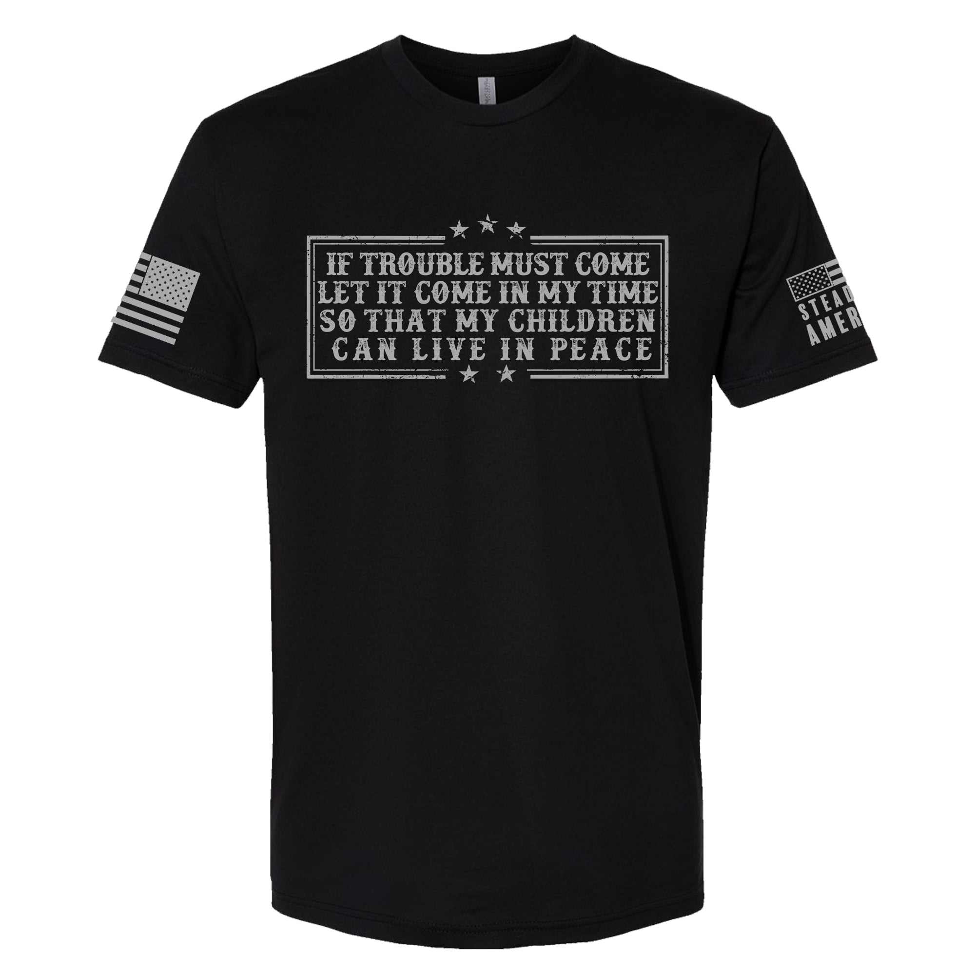 If Trouble Must Come Shirt – Patriotic Christian T-Shirt, Thomas Paine Quote Tee