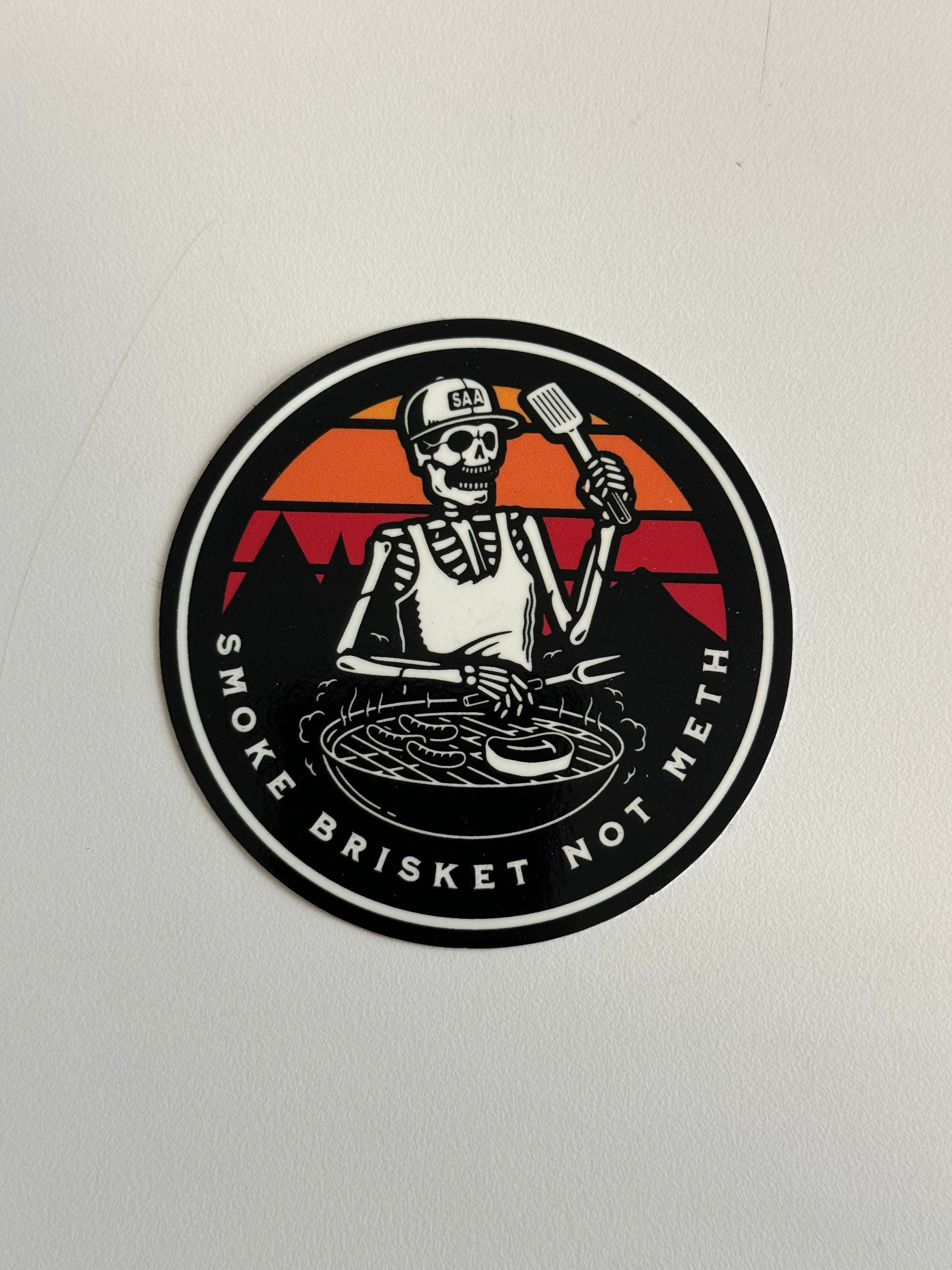 Smoke Brisket Not Meth - Sticker