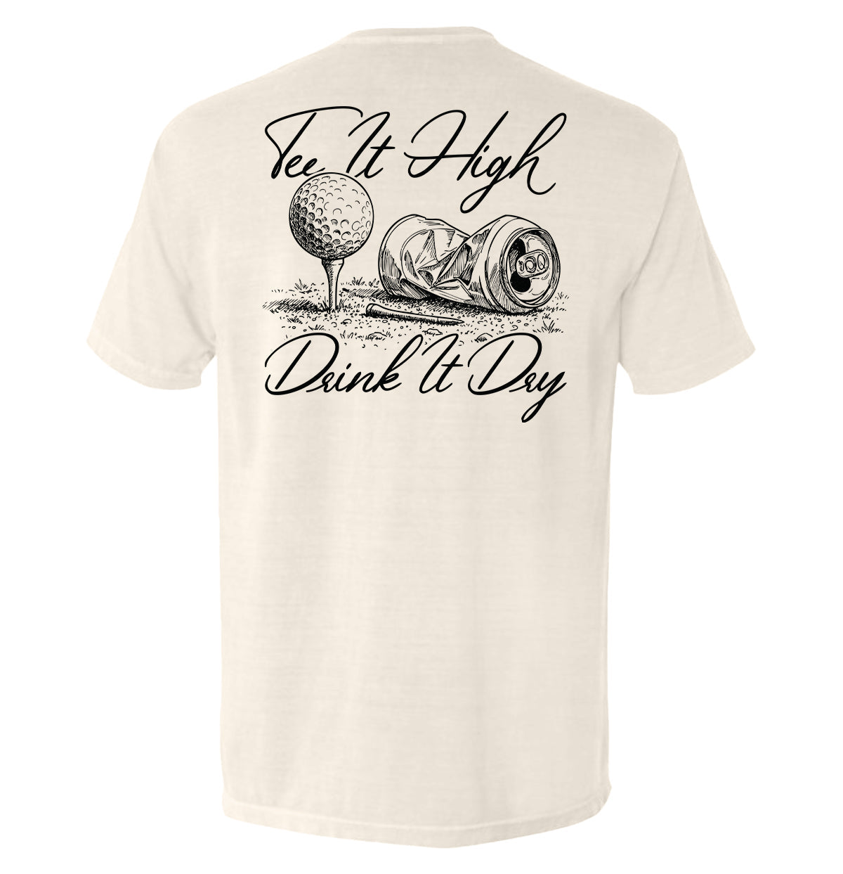 Tee It High Drink It Dry