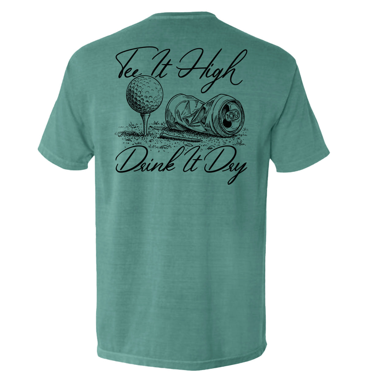 Tee It High Drink It Dry