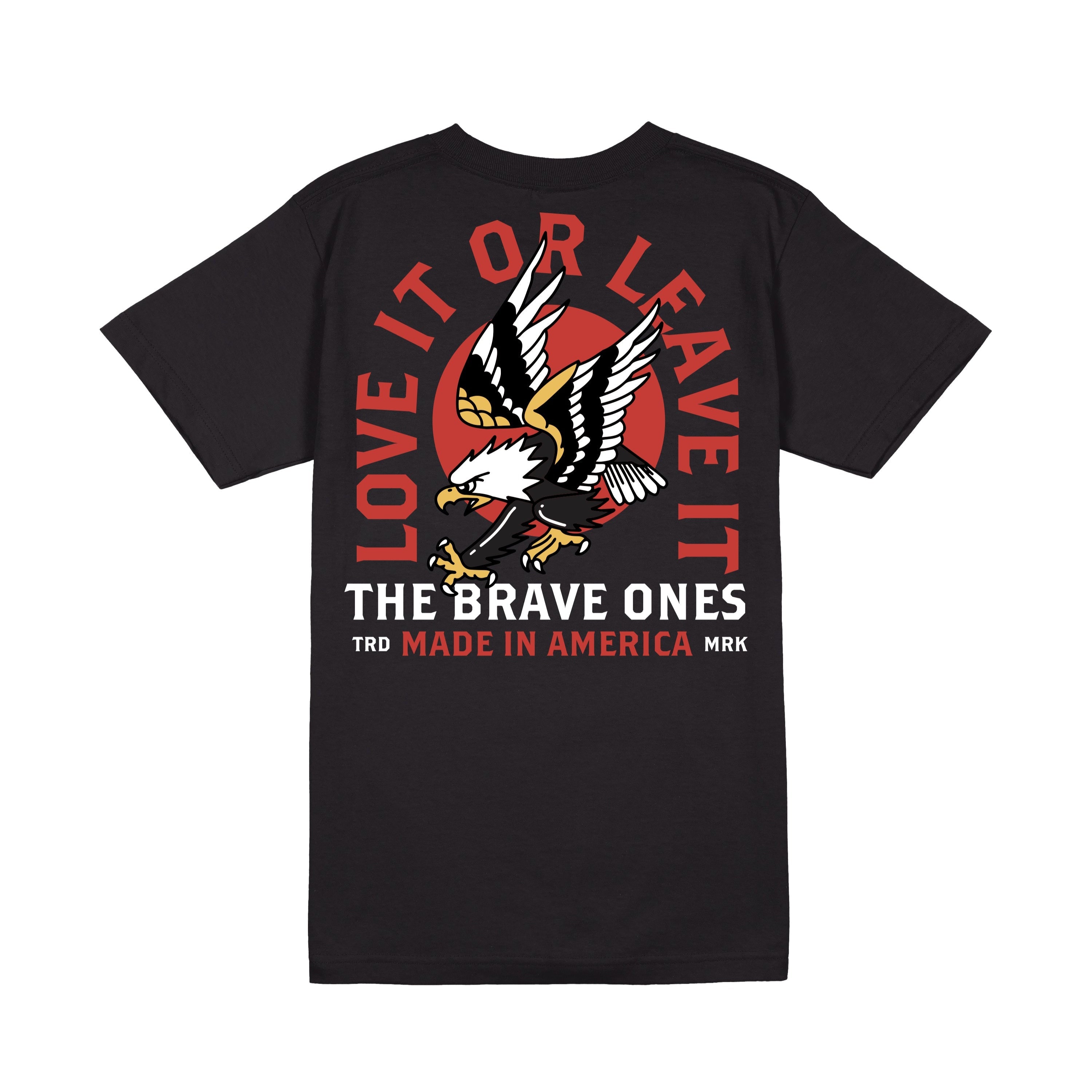 Love It or Leave It Eagle T-Shirt | The Brave Ones