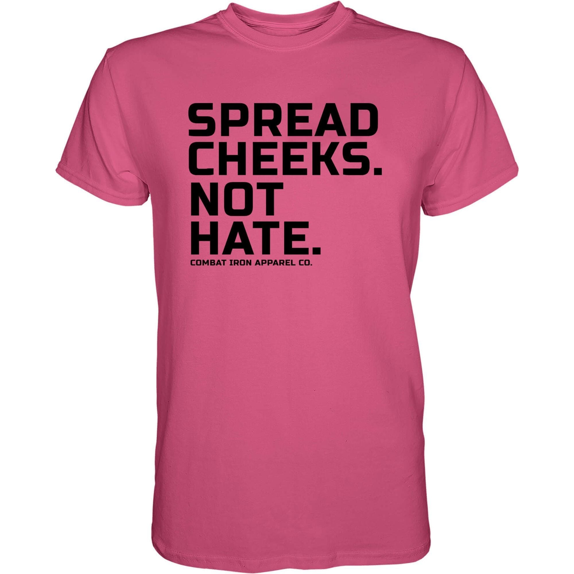 SPREAD CHEEKS. NOT HATE. T-SHIRT