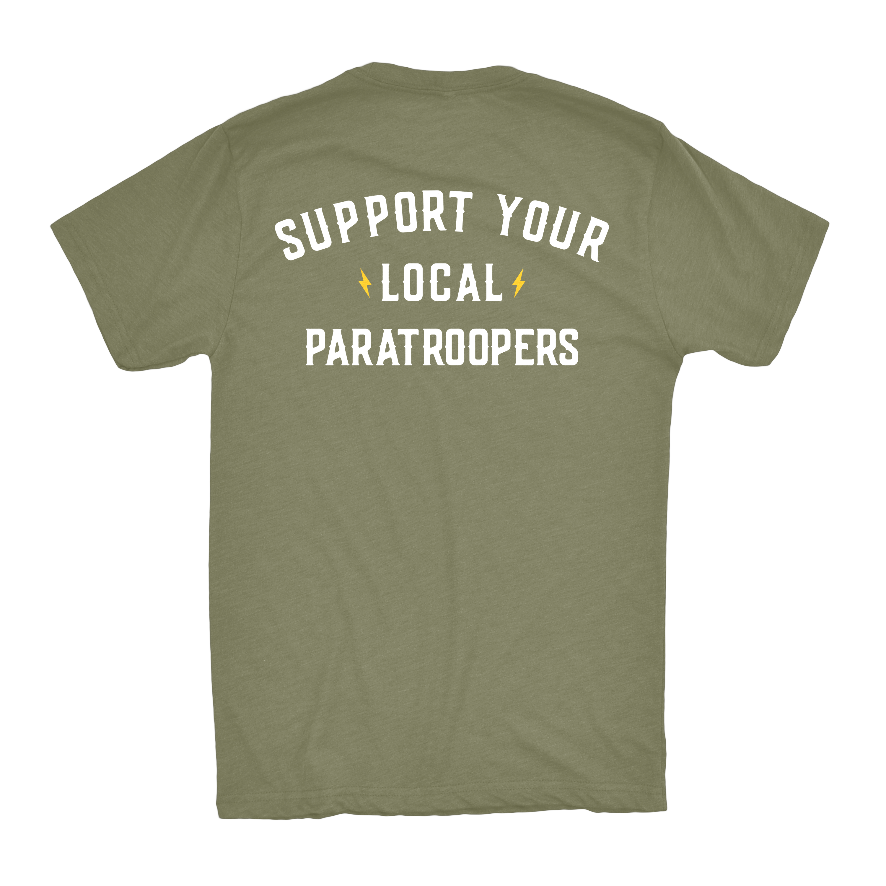 Support Your Local Paratroopers Shirt Military Green