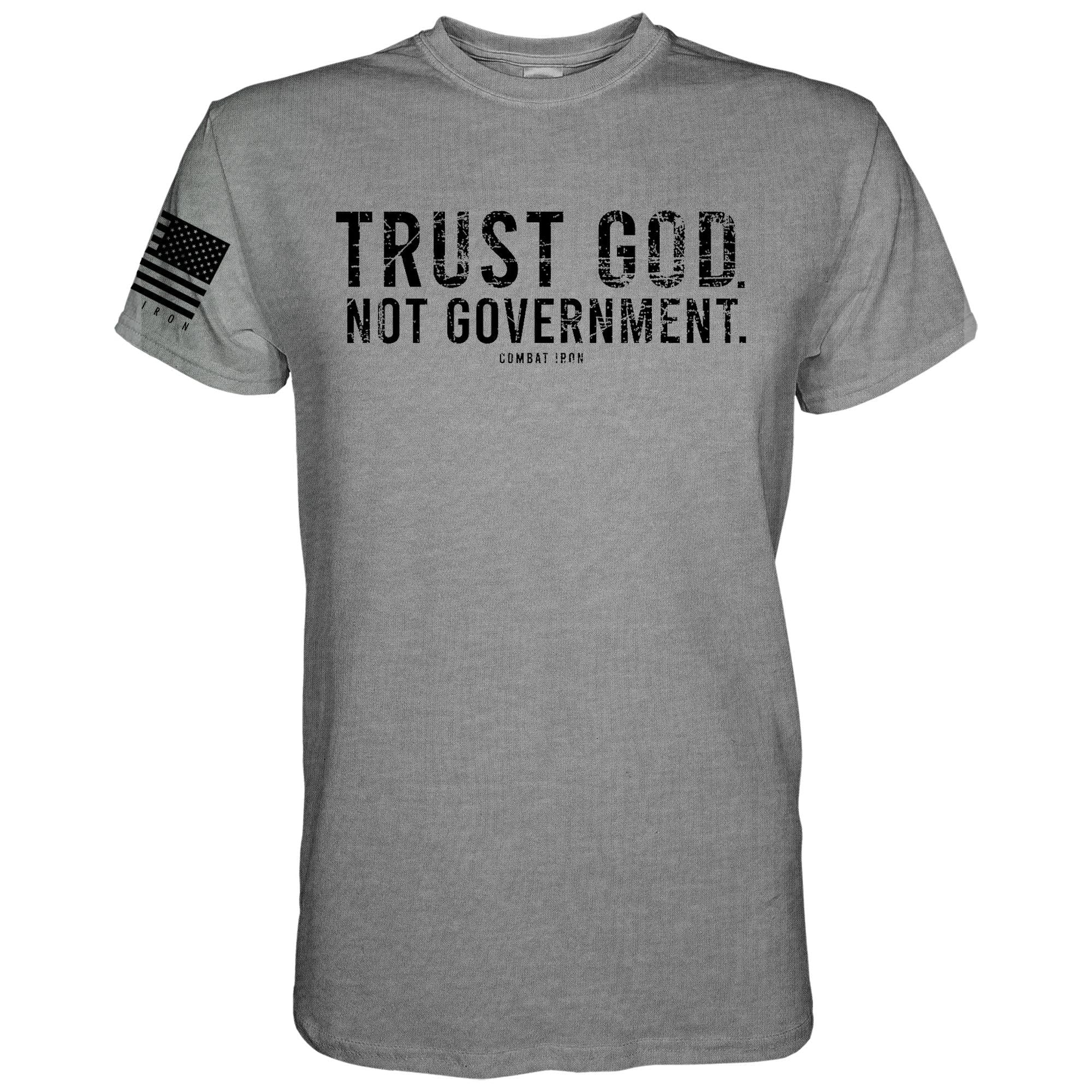 Trust God. Not Government. T-Shirt