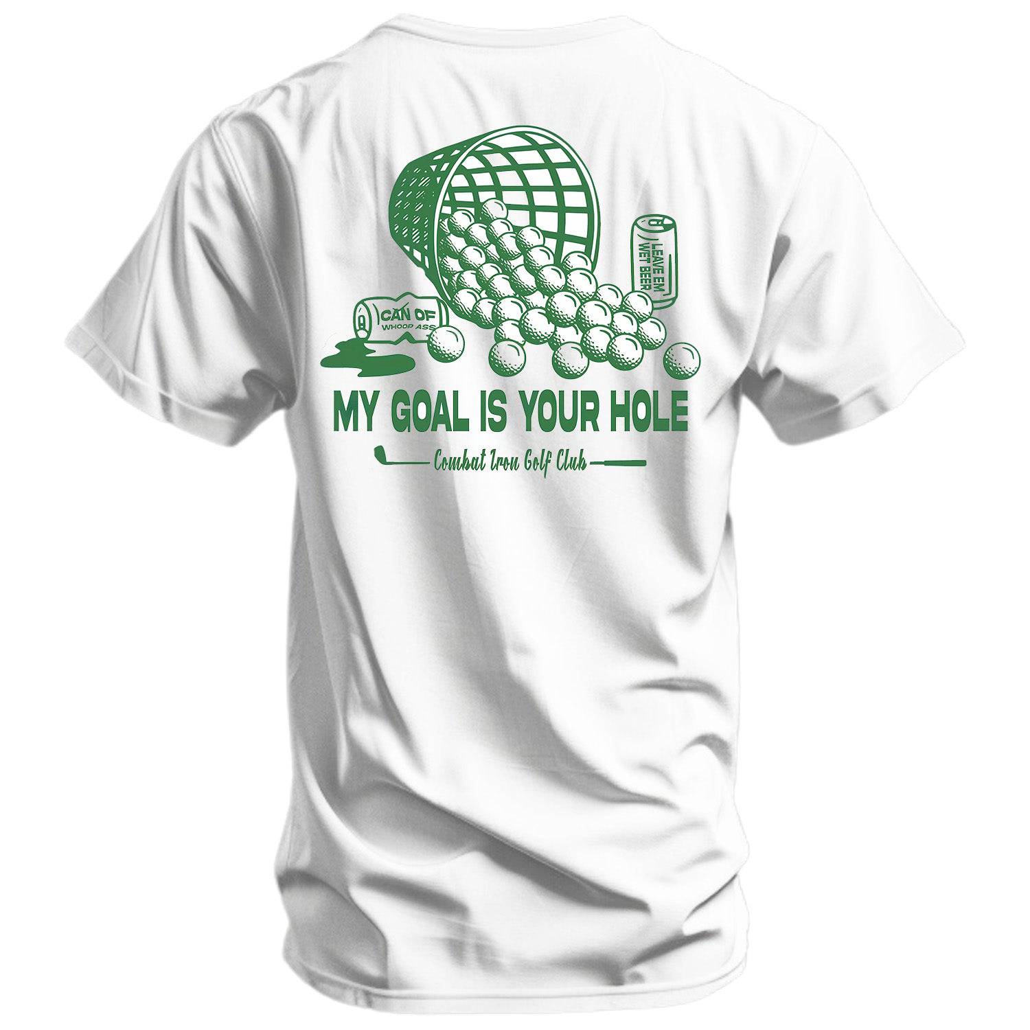 My Goal Is Your Hole Golf Club Men's T-Shirt