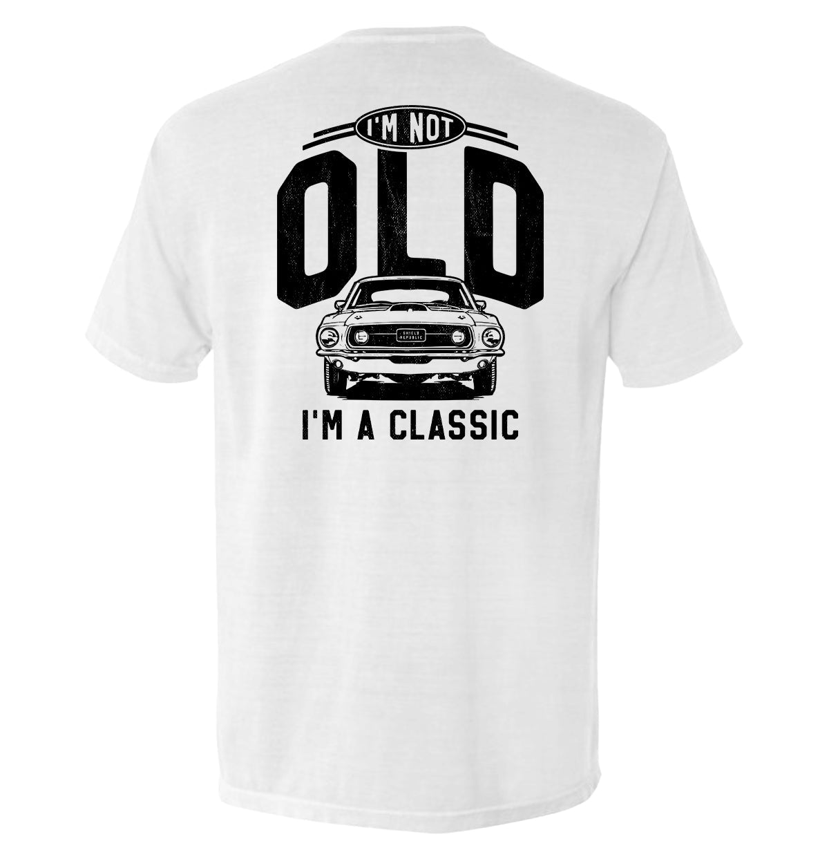 I'm Not Old I'm a Classic (69 Mustang)