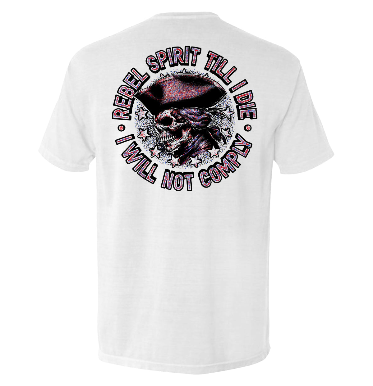 Rebel Spirit Till I Die I Will Not Comply