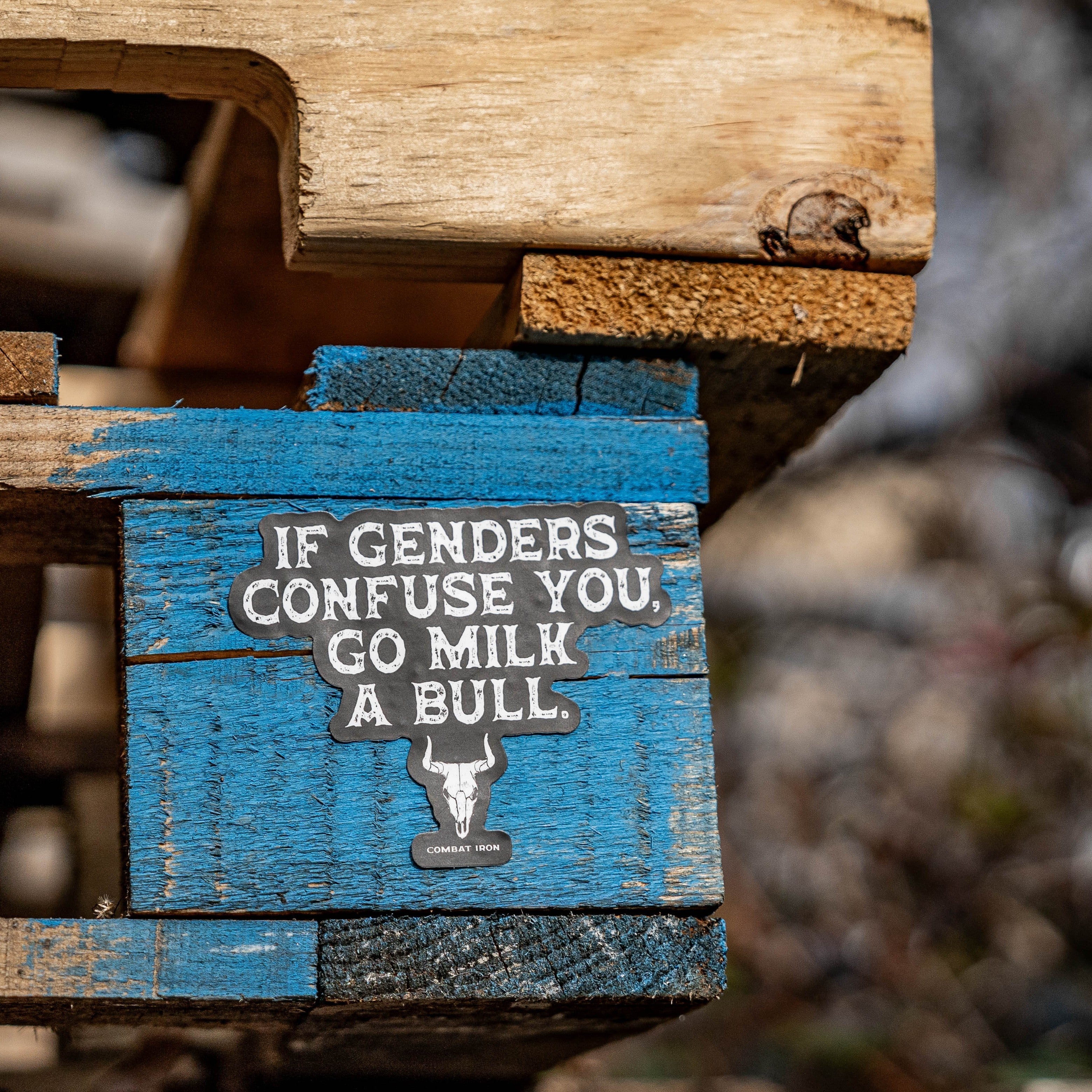 If Genders Confuse You, Go Milk a Bull. Decal Sticker