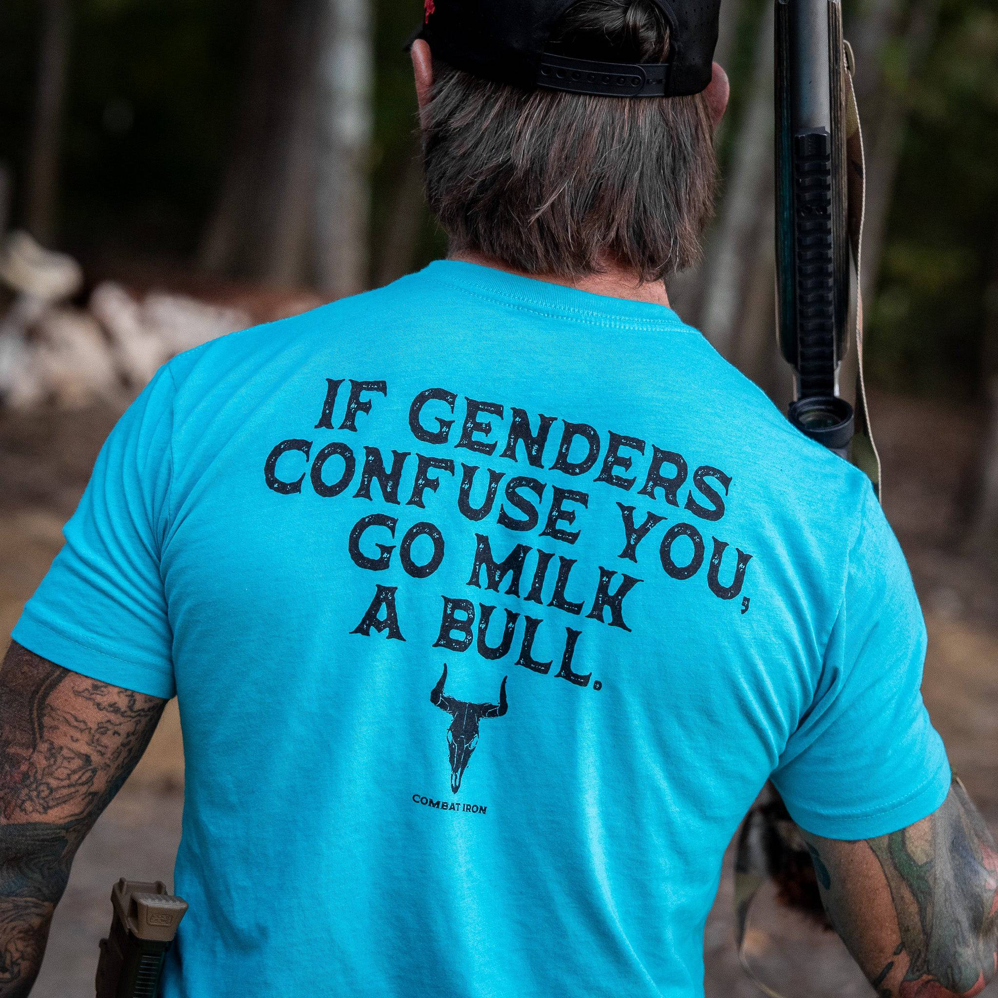 If Genders Confuse You, Go Milk a Bull Men's T-Shirt