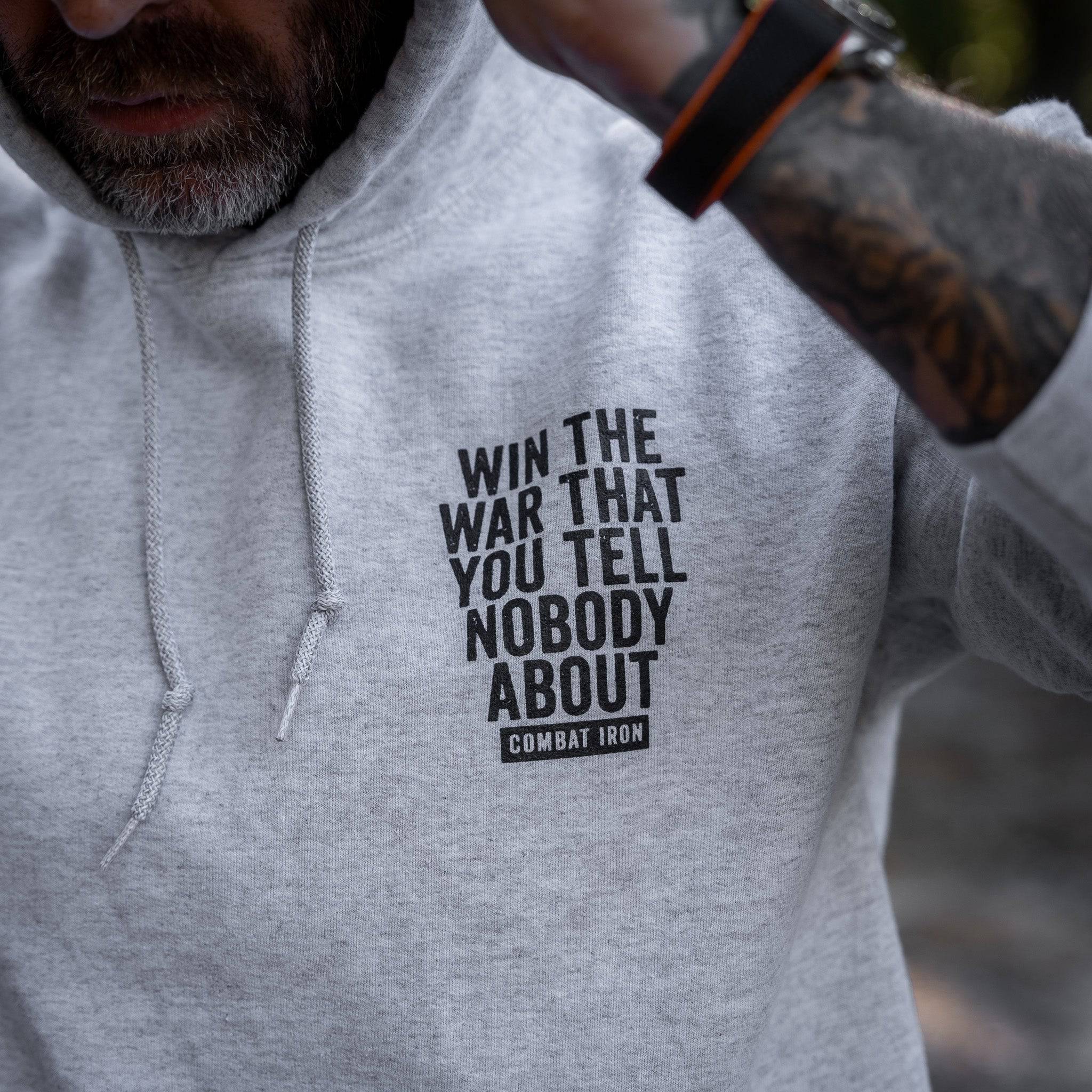 Win The War You Tell Nobody About Fleece Lined Hoodie