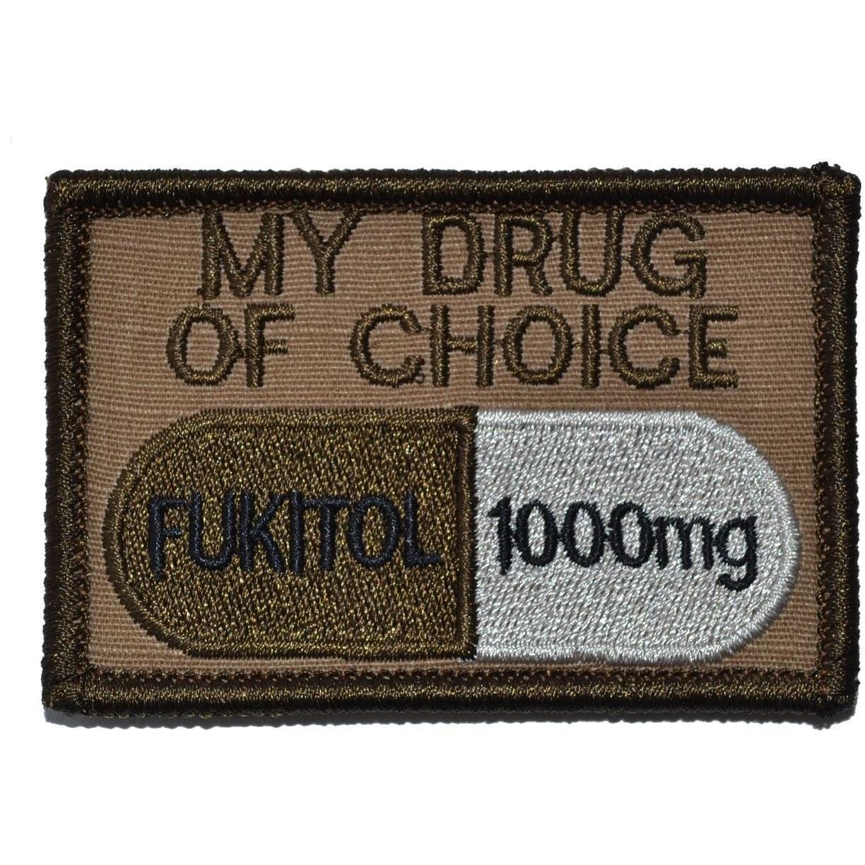 Fukitol, My Drug of Choice - 2x3 Patch