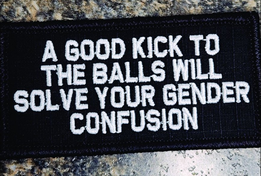 As Seen on Socials - A Good Kick to the Balls will Solve Your Gender Confusion - 2x4 Patch - Black w/White