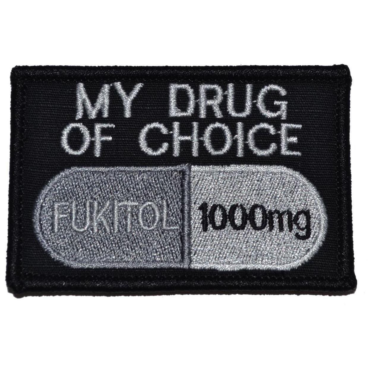 Fukitol, My Drug of Choice - 2x3 Patch