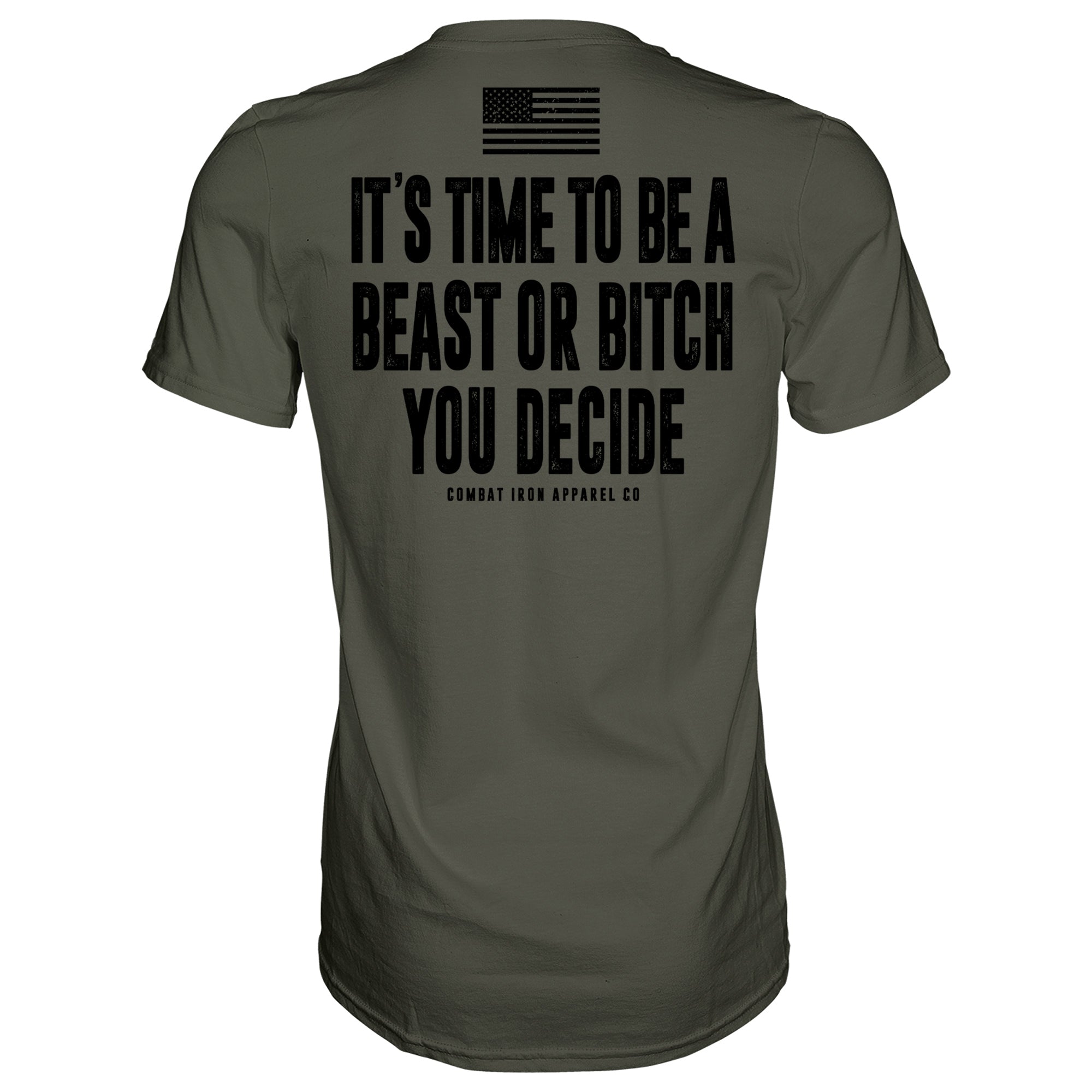 It's Time To Be A Beast Or Bitch You Decide Men's T-Shirt