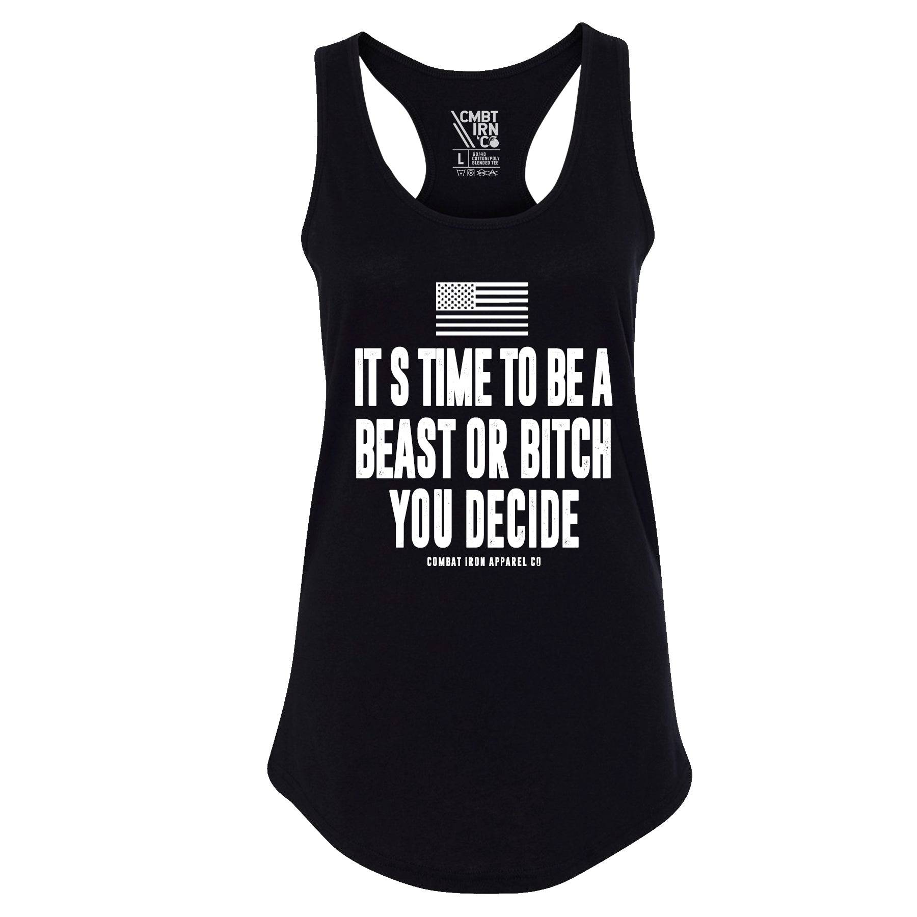 It's Time To Be A Beast Or Bitch Women's Racerback Tank